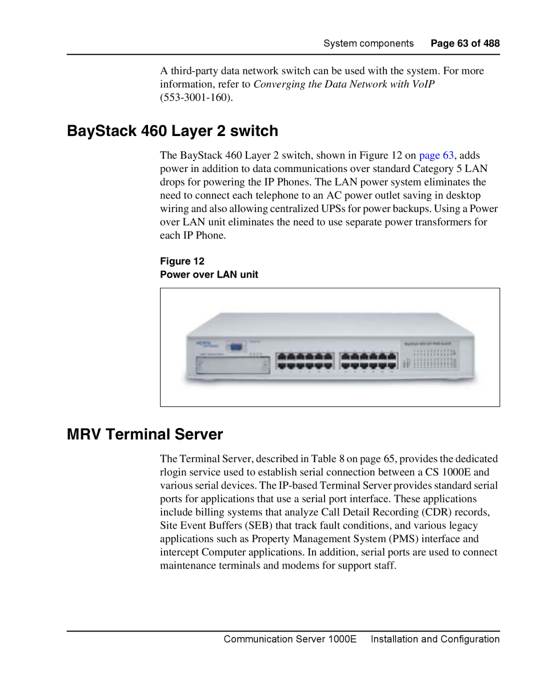 Nortel Networks 1000E warranty BayStack 460 Layer 2 switch, MRV Terminal Server, Power over LAN unit 