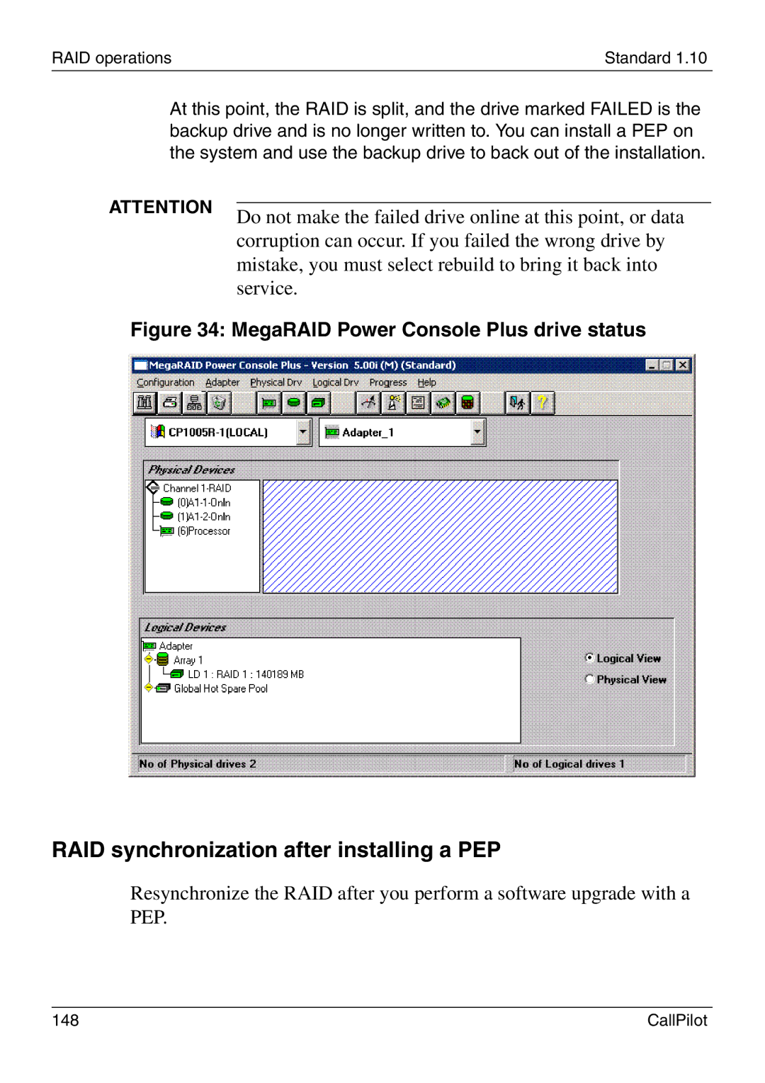 Nortel Networks 1005r RAID synchronization after installing a PEP, Corruption can occur. If you failed the wrong drive by 