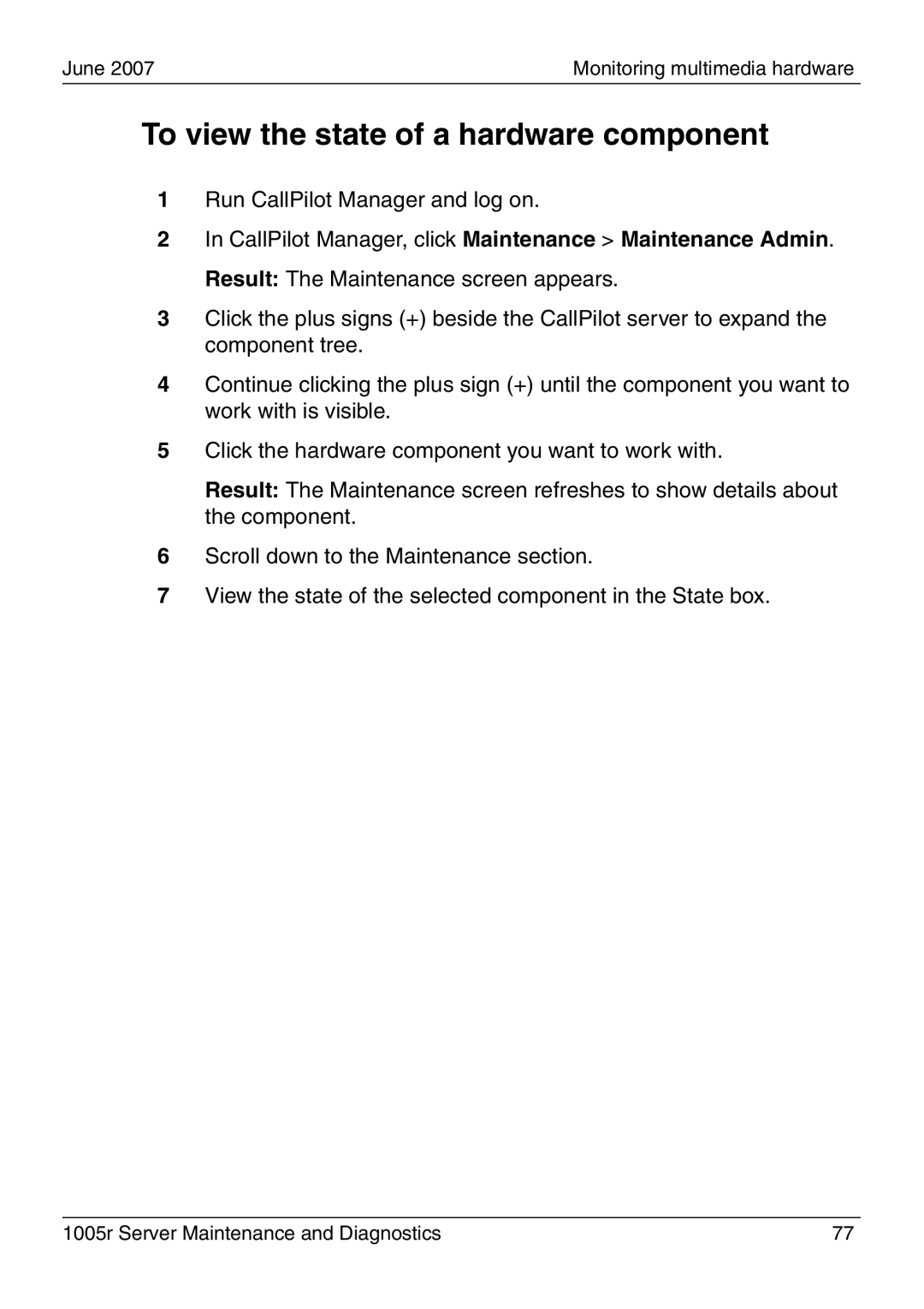 Nortel Networks 1005r manual To view the state of a hardware component 