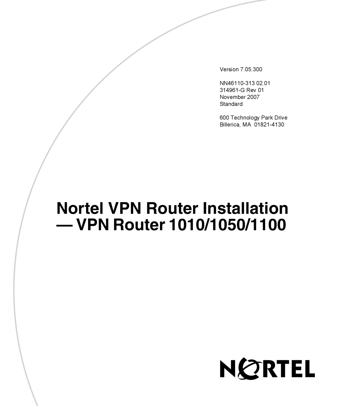 Nortel Networks manual Nortel VPN Router Installation VPN Router 1010/1050/1100, Technology Park Drive Billerica, MA 