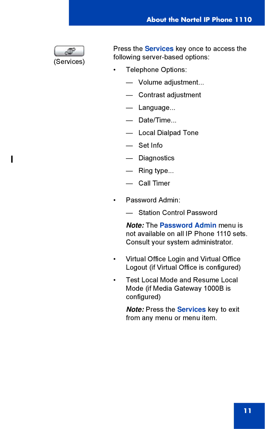 Nortel Networks 1110 manual Press the Services key once to access 