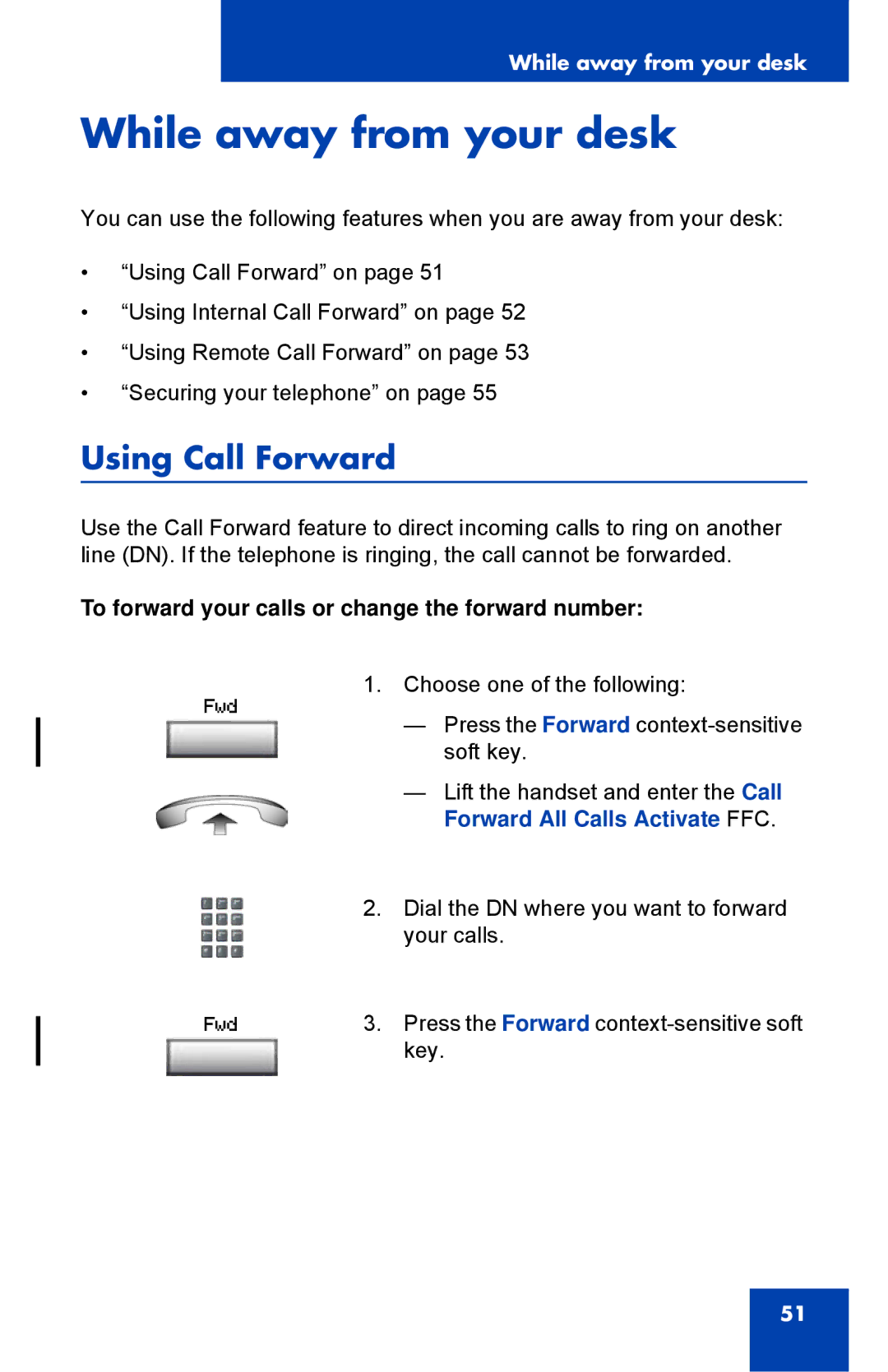 Nortel Networks 1110 While away from your desk, Using Call Forward, To forward your calls or change the forward number 