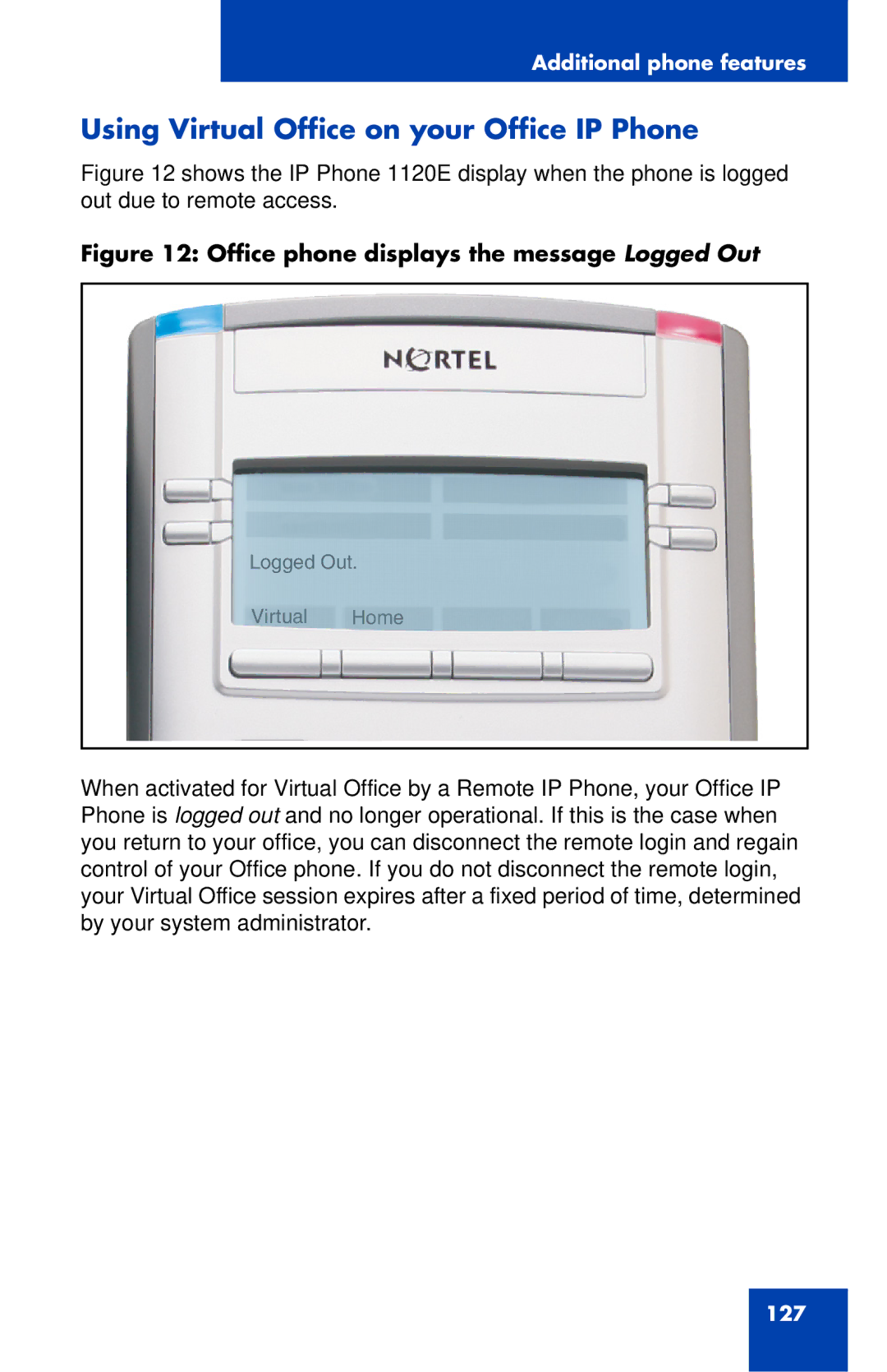 Nortel Networks 1120 manual Using Virtual Office on your Office IP Phone, Office phone displays the message Logged Out 