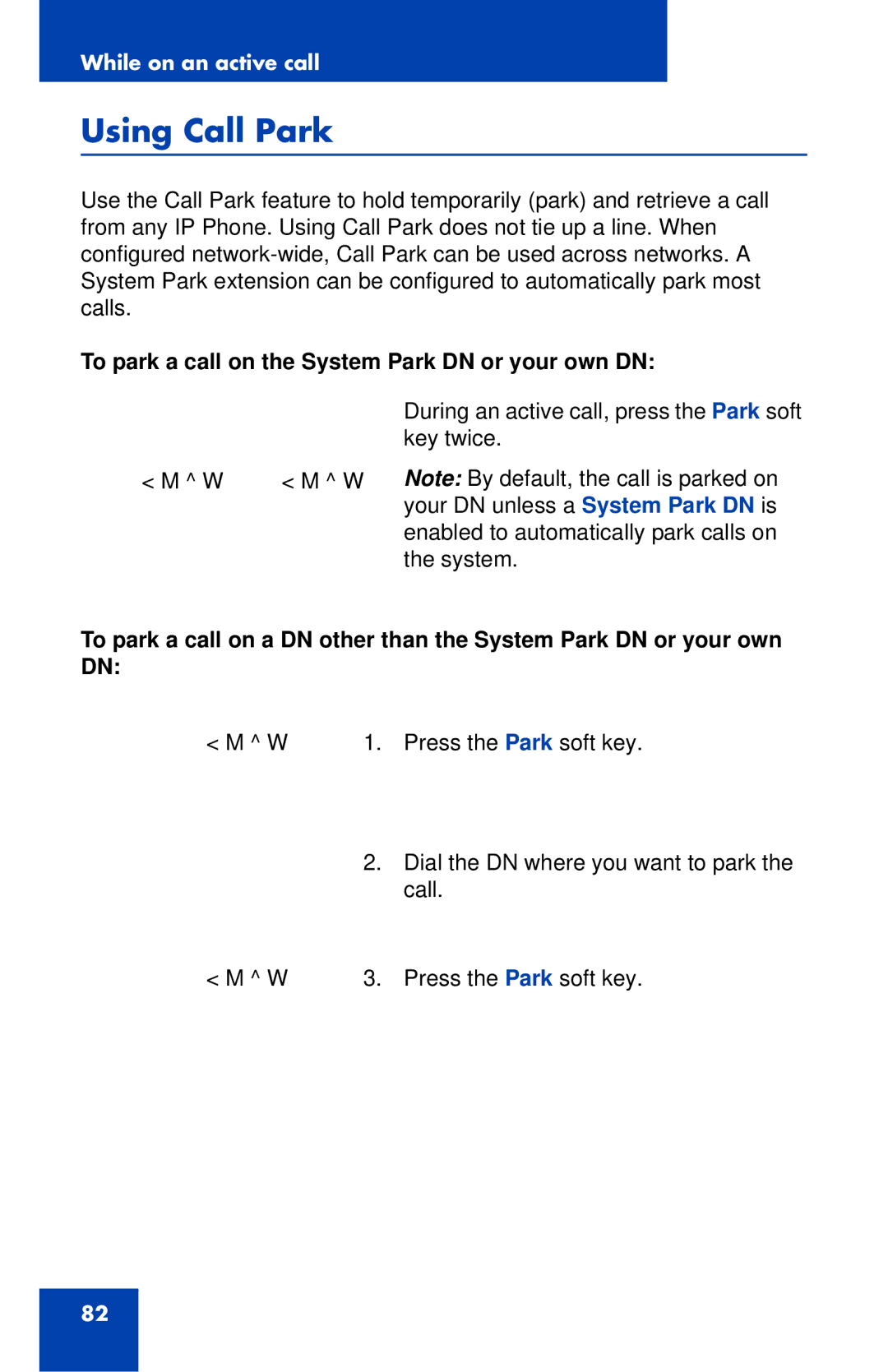 Nortel Networks 1120E manual Using Call Park, To park a call on the System Park DN or your own DN 