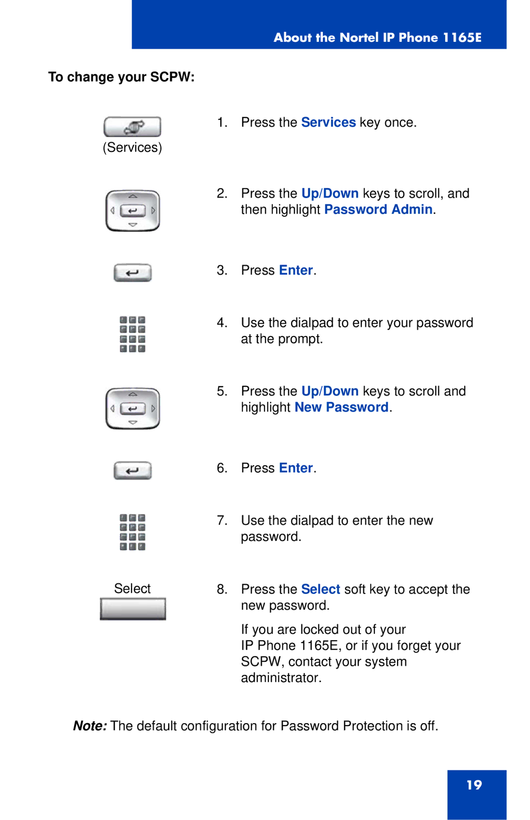 Nortel Networks 1165E manual To change your Scpw, Highlight New Password 