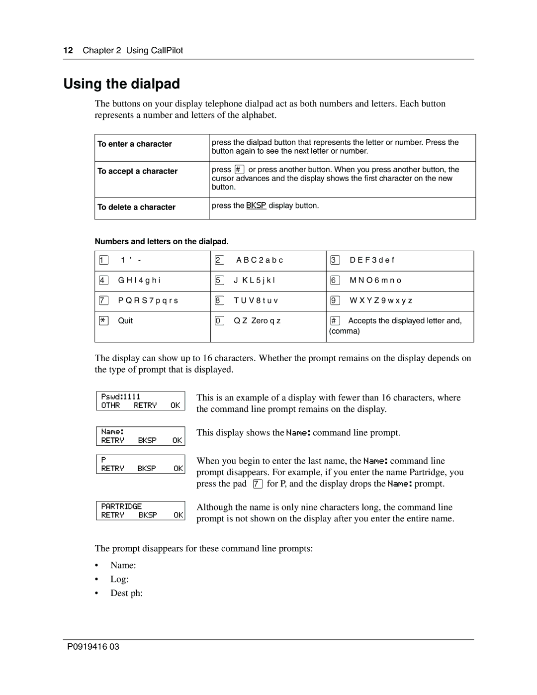 Nortel Networks 150, CallPilot manual Using the dialpad, To enter a character 