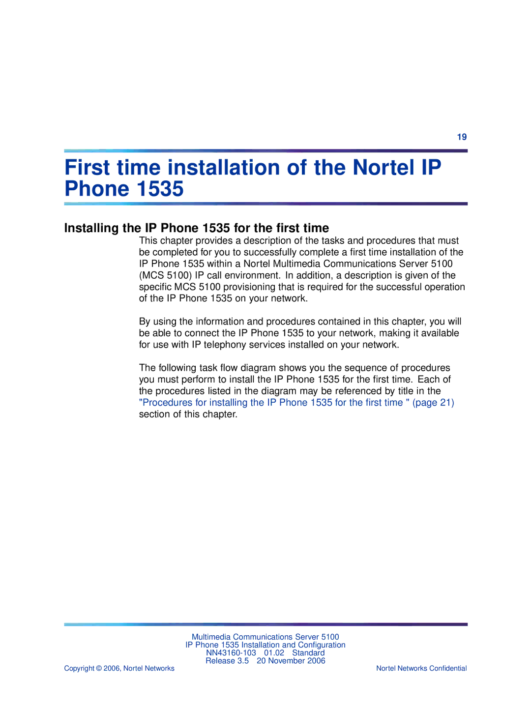 Nortel Networks manual First time installation of the Nortel IP Phone, Installing the IP Phone 1535 for the ﬁrst time 