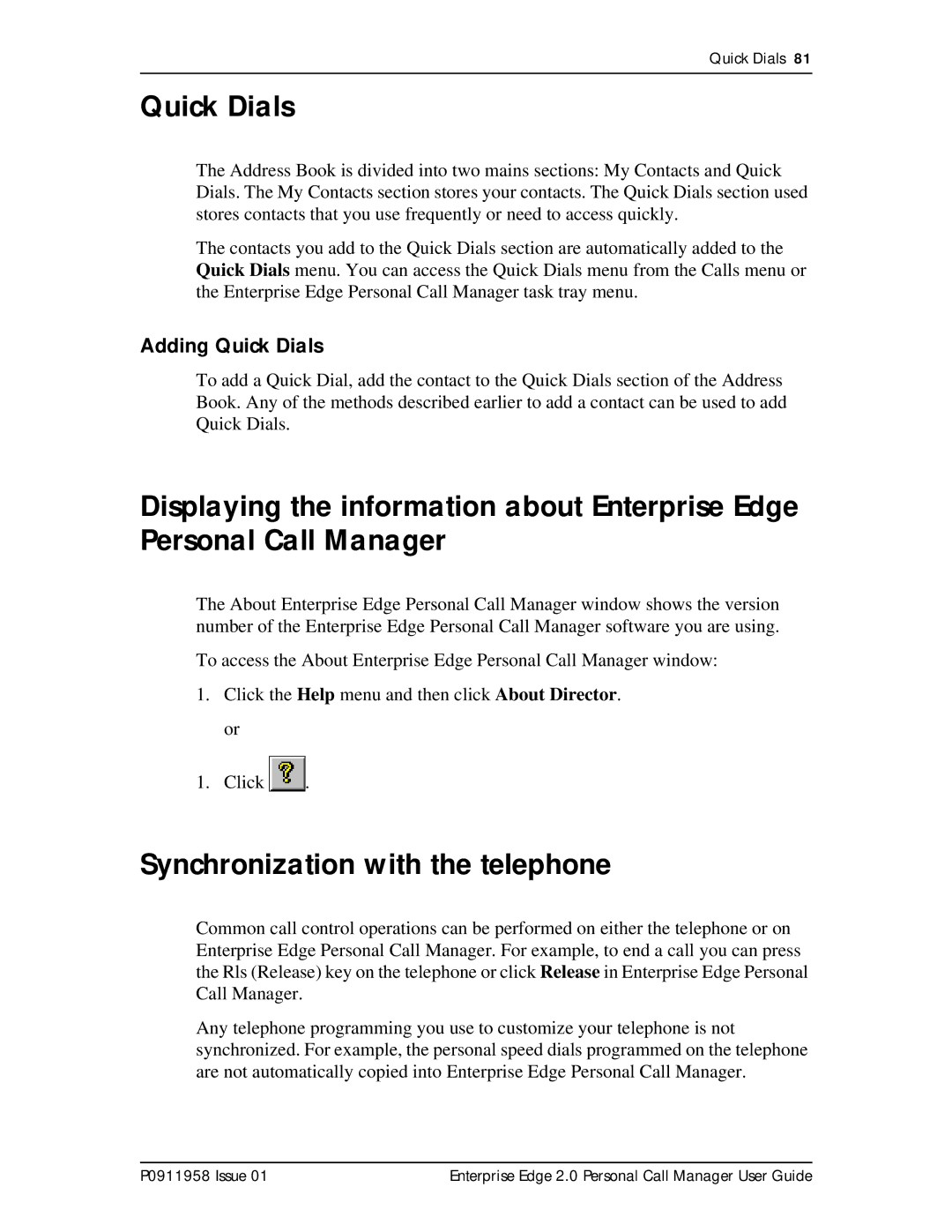 Nortel Networks 2 manual Synchronization with the telephone, Adding Quick Dials 