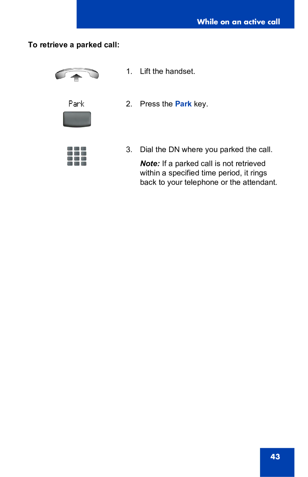 Nortel Networks 2001 manual To retrieve a parked call 