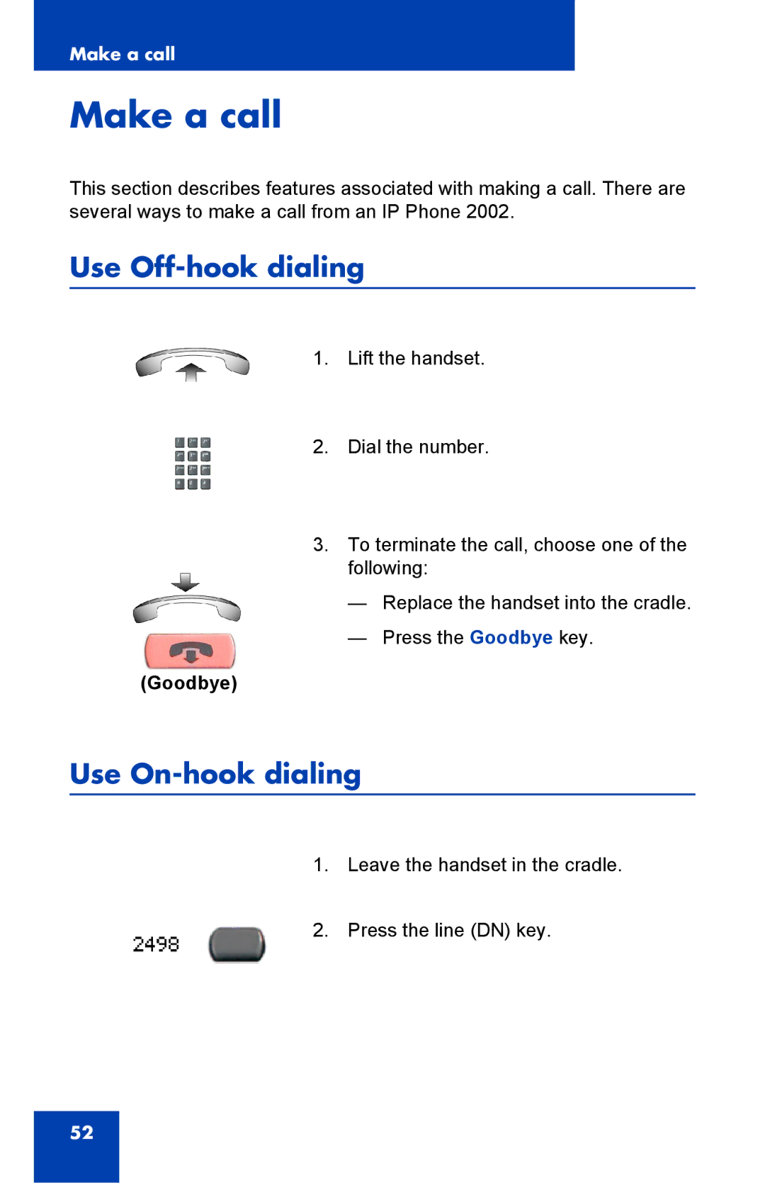 Nortel Networks 2002 manual Make a call, Use Off-hook dialing, Use On-hook dialing, Goodbye 