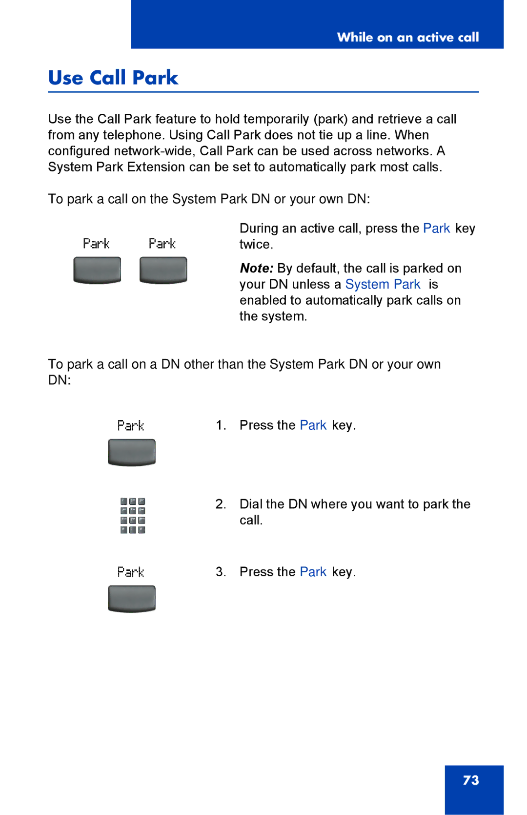 Nortel Networks 2002 manual Use Call Park, To park a call on the System Park DN or your own DN 