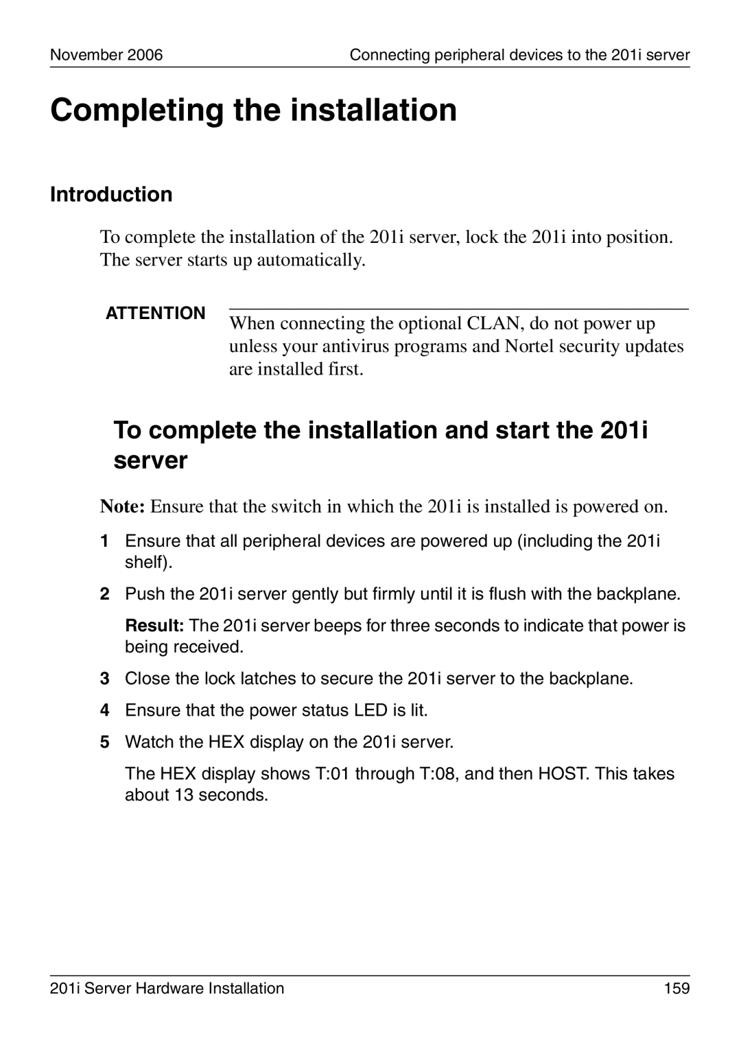 Nortel Networks manual Completing the installation, To complete the installation and start the 201i server 