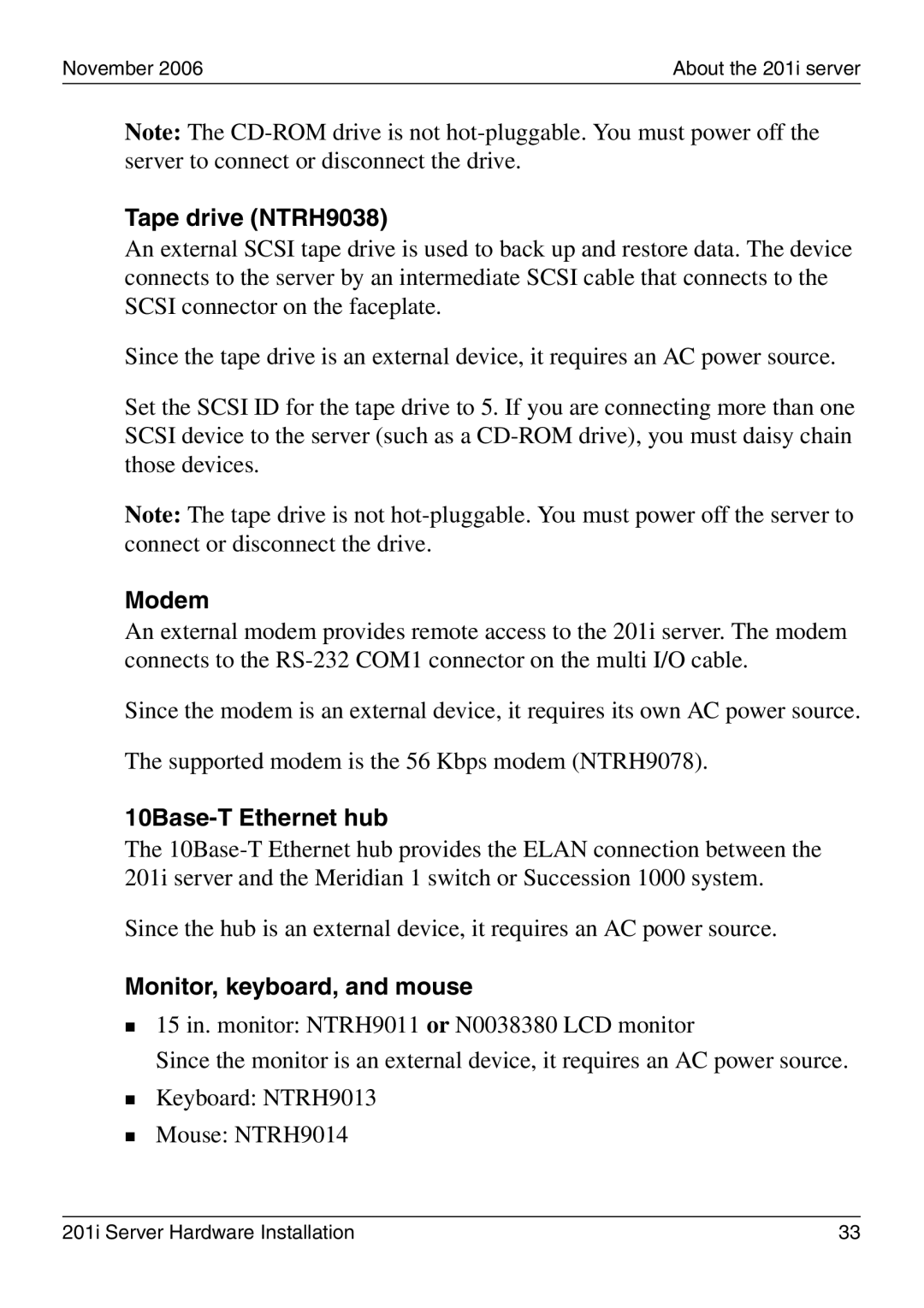 Nortel Networks 201i manual Tape drive NTRH9038, Modem, 10Base-T Ethernet hub 