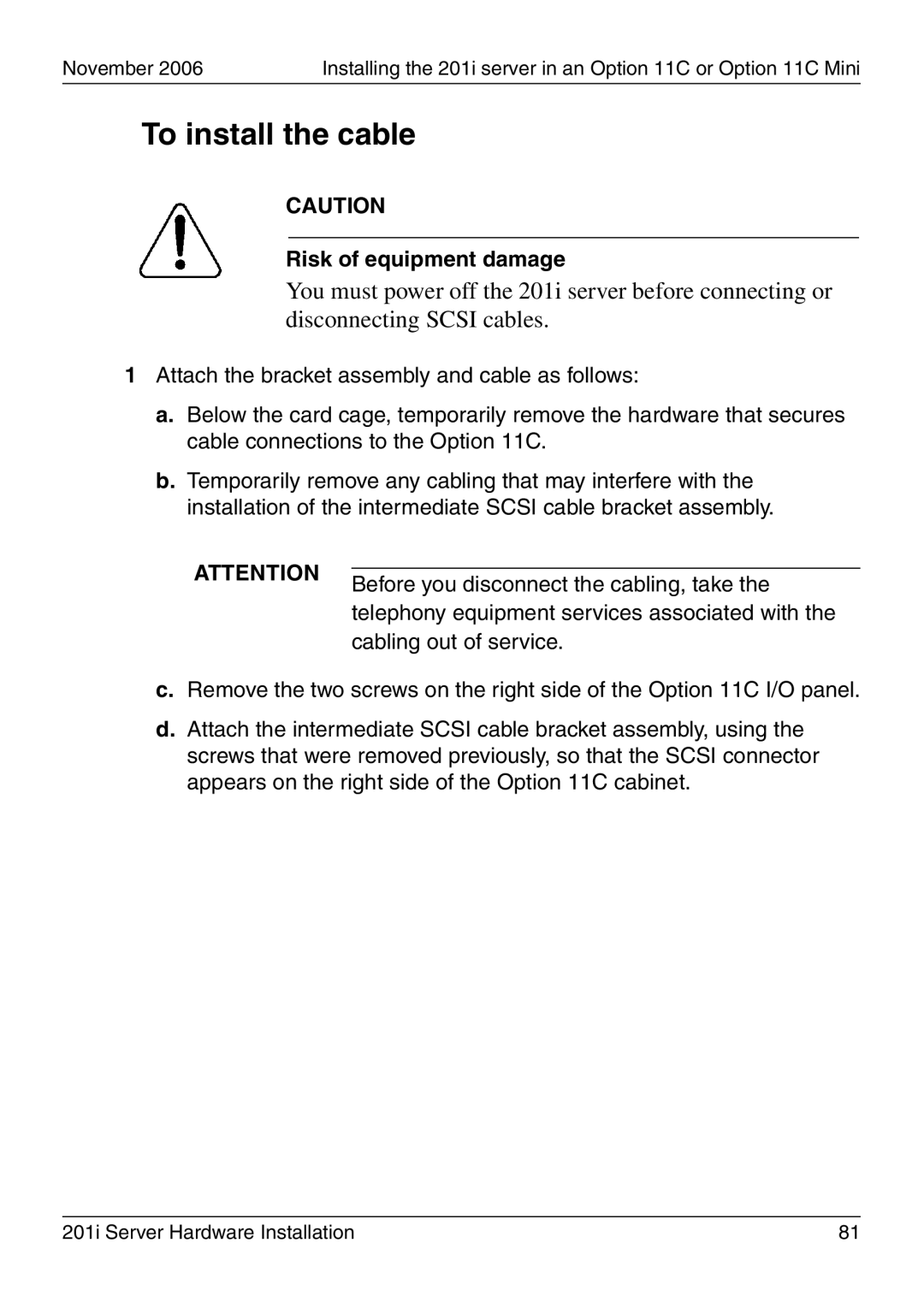 Nortel Networks 201i manual To install the cable 