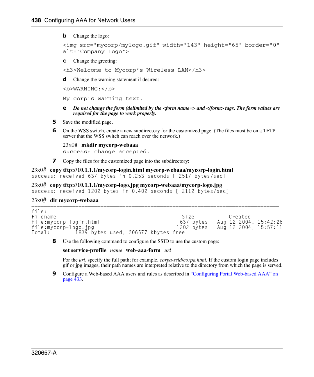 Nortel Networks 2300 H3Welcome to Mycorp’s Wireless LAN/h3, BWARNING/b My corp’s warning text, 23x0# dir mycorp-webaaa 