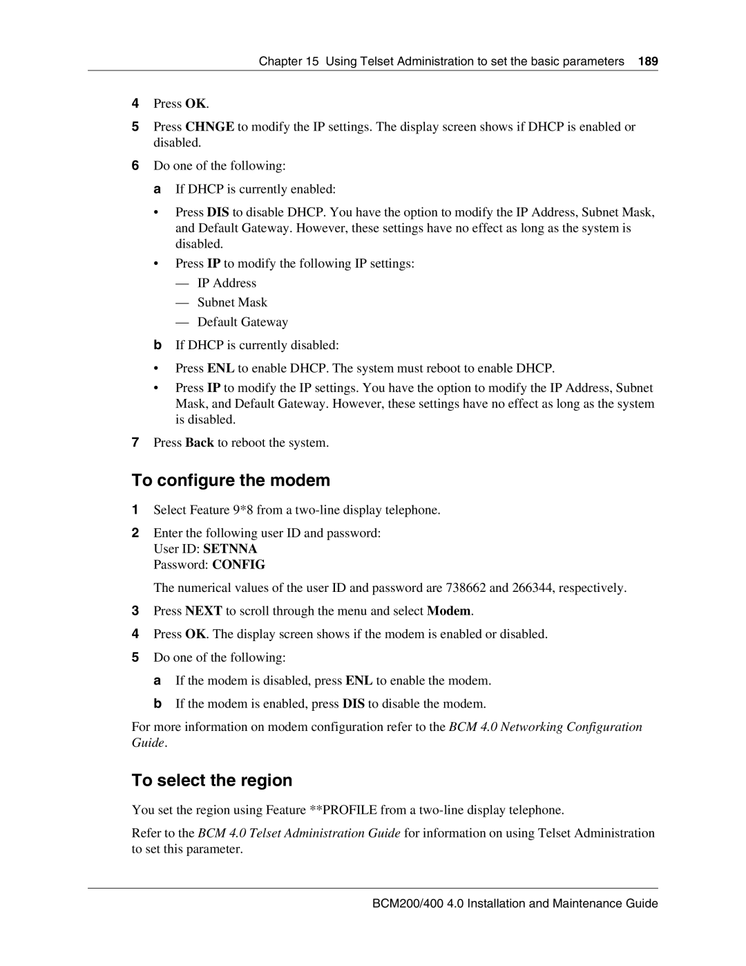 Nortel Networks BCM200, 400 4.0 manual To configure the modem, To select the region 