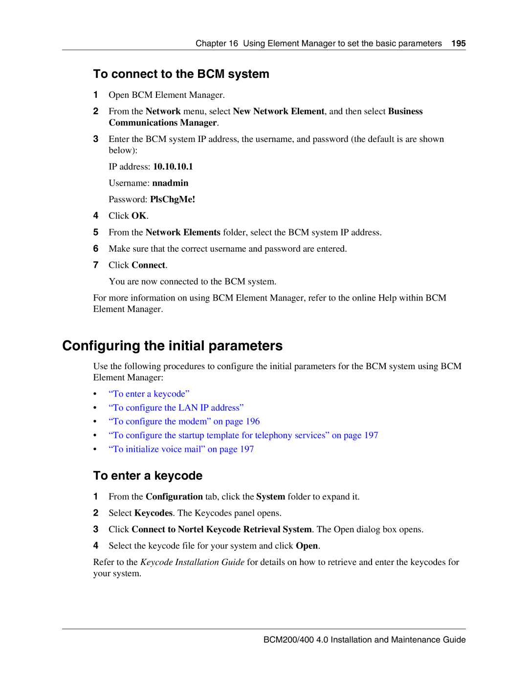 Nortel Networks BCM200, 400 4.0 manual To connect to the BCM system, To enter a keycode 