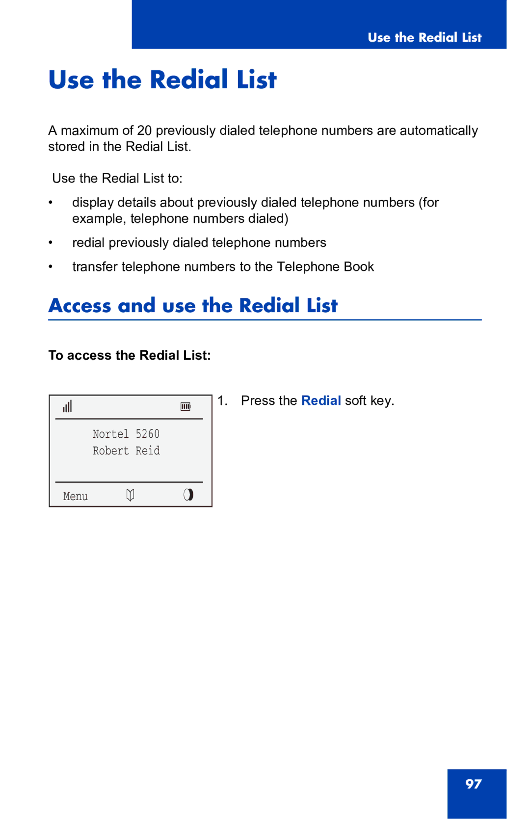 Nortel Networks 4060 manual Use the Redial List, Access and use the Redial List, To access the Redial List 