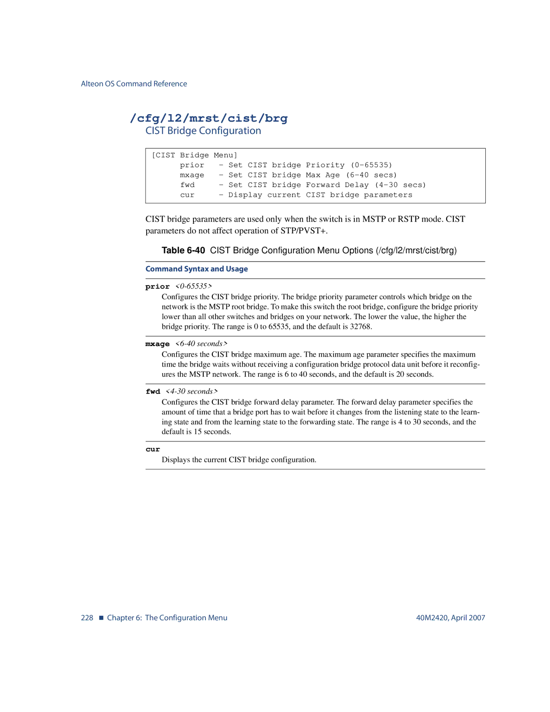 Nortel Networks 40M2420 manual Cfg/l2/mrst/cist/brg, Cist Bridge Configuration, Prior, Mxage 6-40 seconds, Fwd 4-30 seconds 