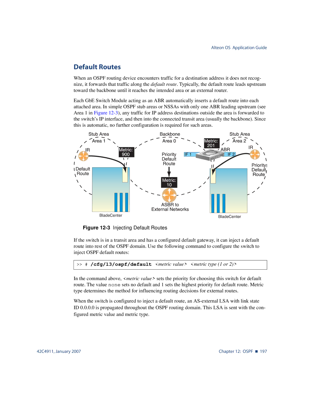 Nortel Networks 42C4911 manual Default Routes, # /cfg/l3/ospf/default metric value metric type 1 or 