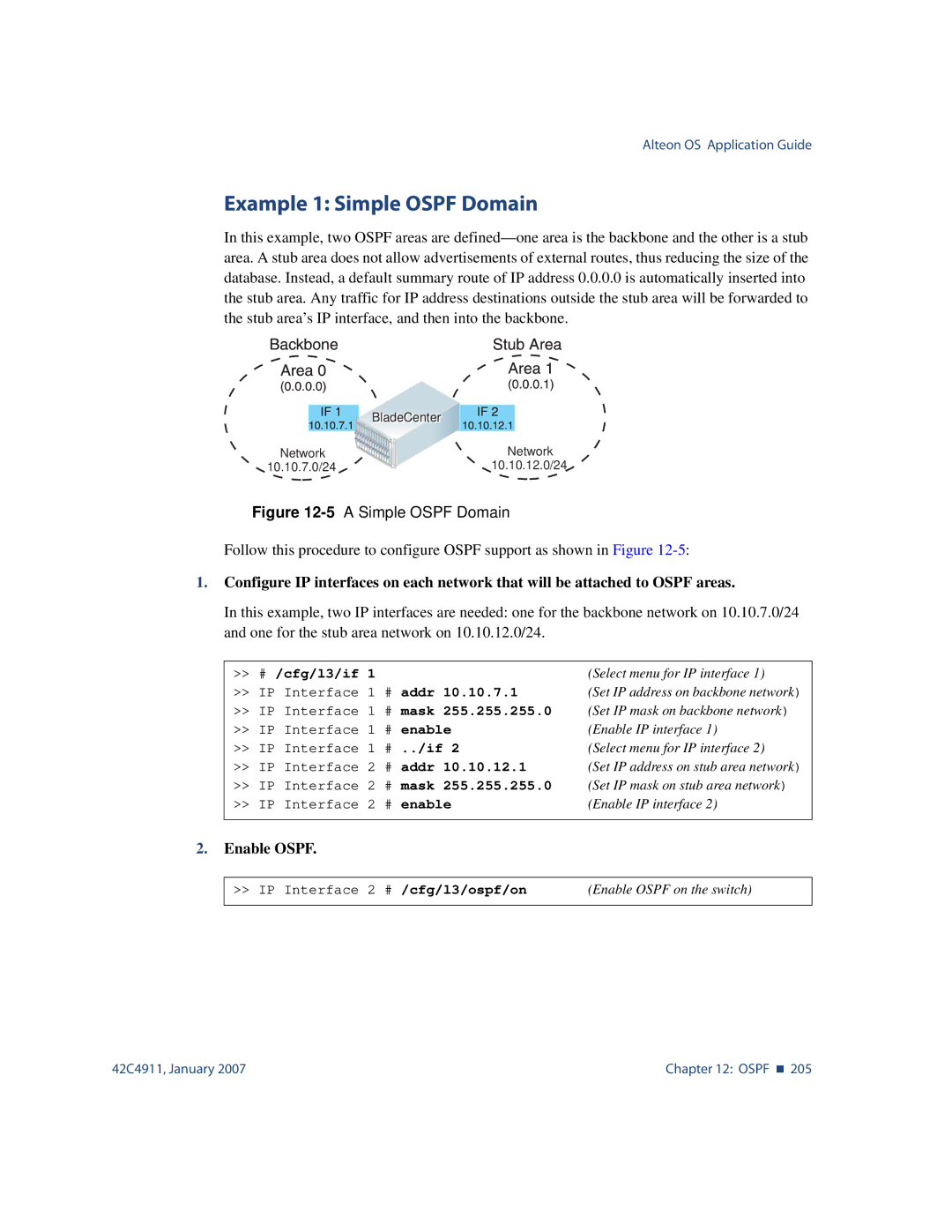 Nortel Networks 42C4911 manual Example 1 Simple Ospf Domain, Enable Ospf, # /cfg/l3/if # addr, # mask, # enable 