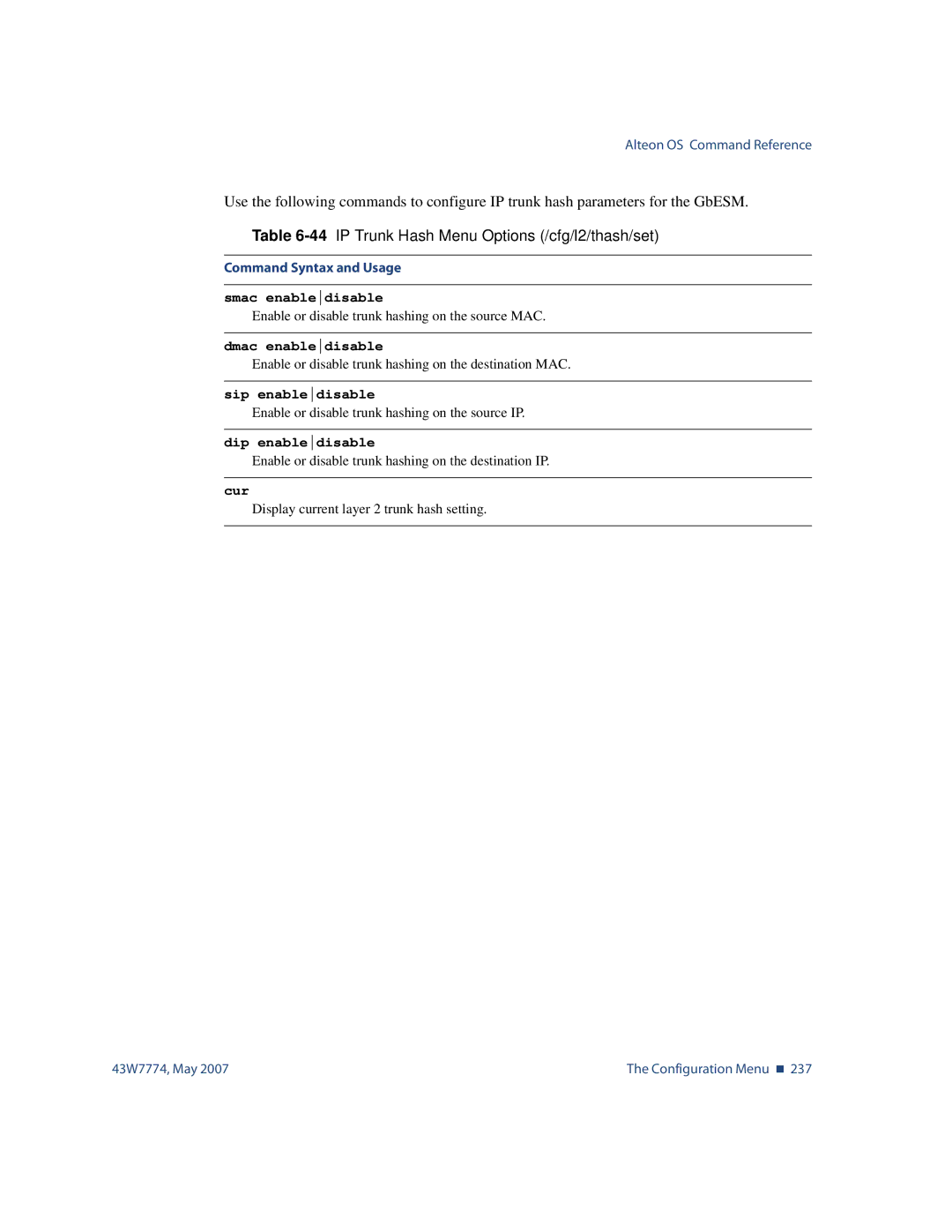 Nortel Networks 43W7774 manual 44IP Trunk Hash Menu Options /cfg/l2/thash/set, Smac enabledisable, Dmac enabledisable 