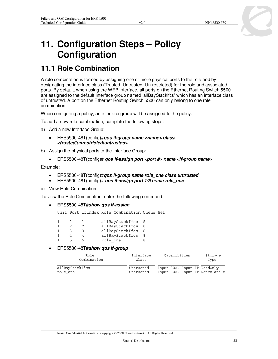 Nortel Networks 5520, 5530, 5510 Configuration Steps Policy Configuration, Role Combination, ERS5500-48T#show qos if-assign 