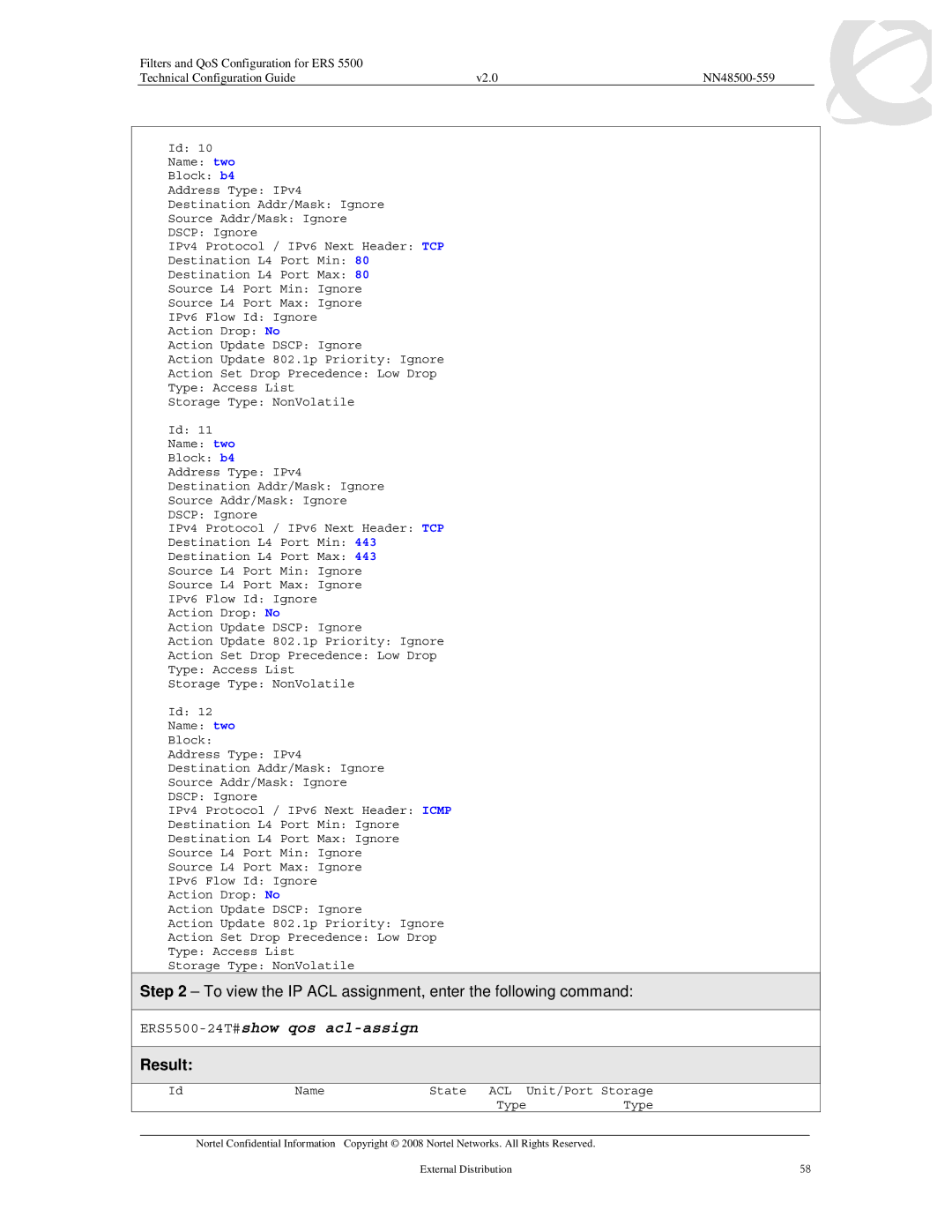 Nortel Networks 5510, 5520, 5530 manual ERS5500-24T#show qos acl-assign 