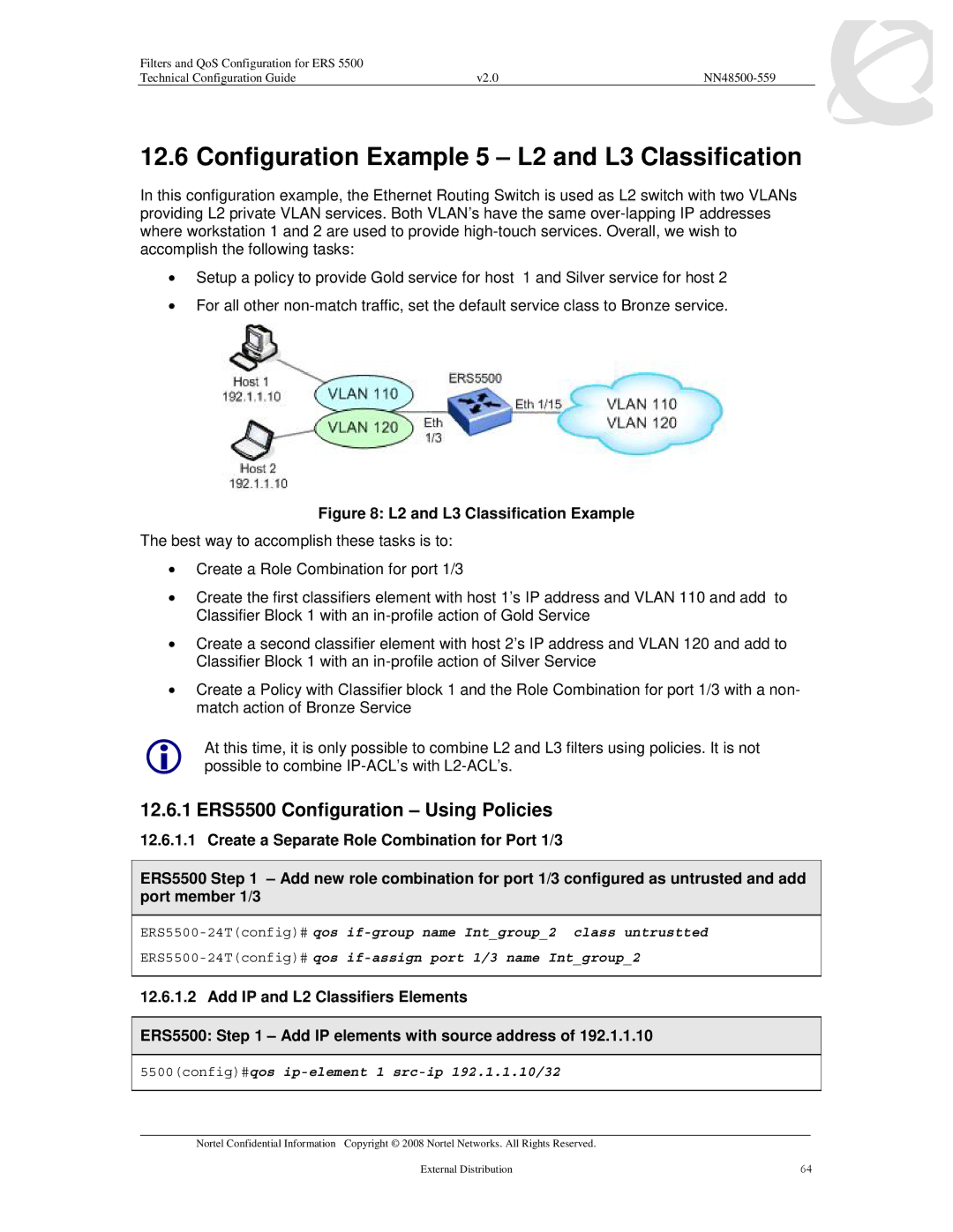 Nortel Networks 5510, 5520 Configuration Example 5 L2 and L3 Classification, 12.6.1 ERS5500 Configuration Using Policies 