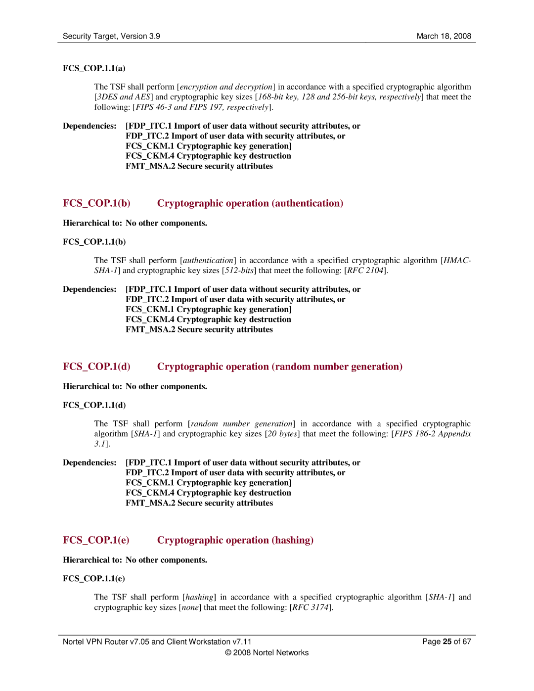 Nortel Networks 7.11, 7.05 FCSCOP.1b Cryptographic operation authentication, FCSCOP.1e Cryptographic operation hashing 