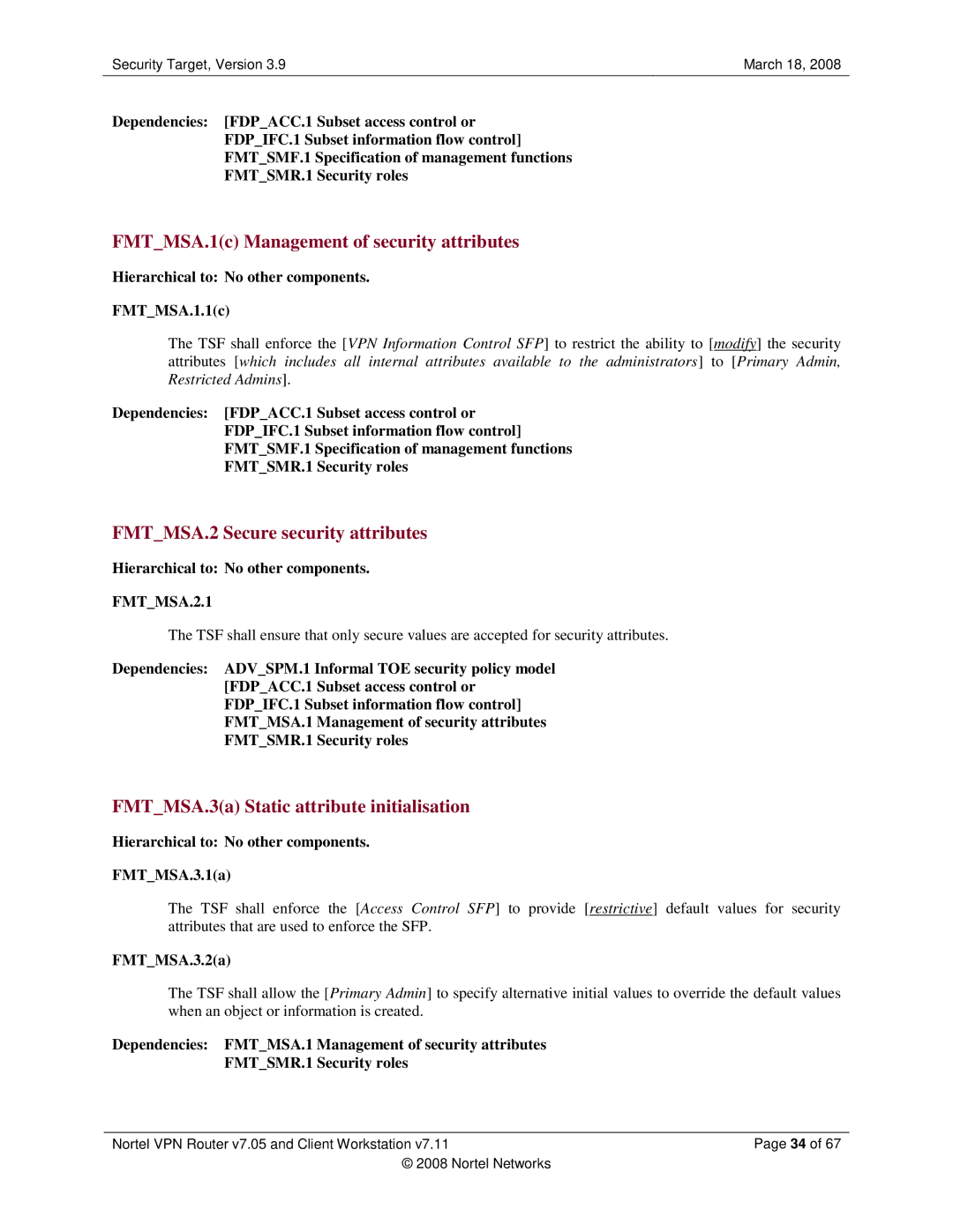 Nortel Networks 7.05, 7.11 FMTMSA.1c Management of security attributes, FMTMSA.2 Secure security attributes, FMTMSA.2.1 