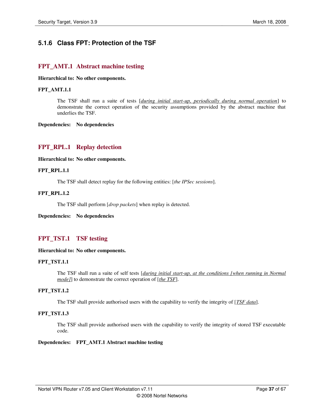 Nortel Networks 7.11, 7.05 Class FPT Protection of the TSF, FPTAMT.1 Abstract machine testing, FPTRPL.1 Replay detection 