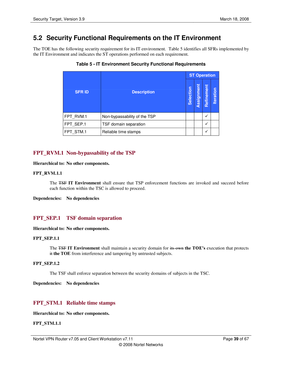 Nortel Networks 7.11, 7.05 Security Functional Requirements on the IT Environment, FPTRVM.1 Non-bypassability of the TSP 