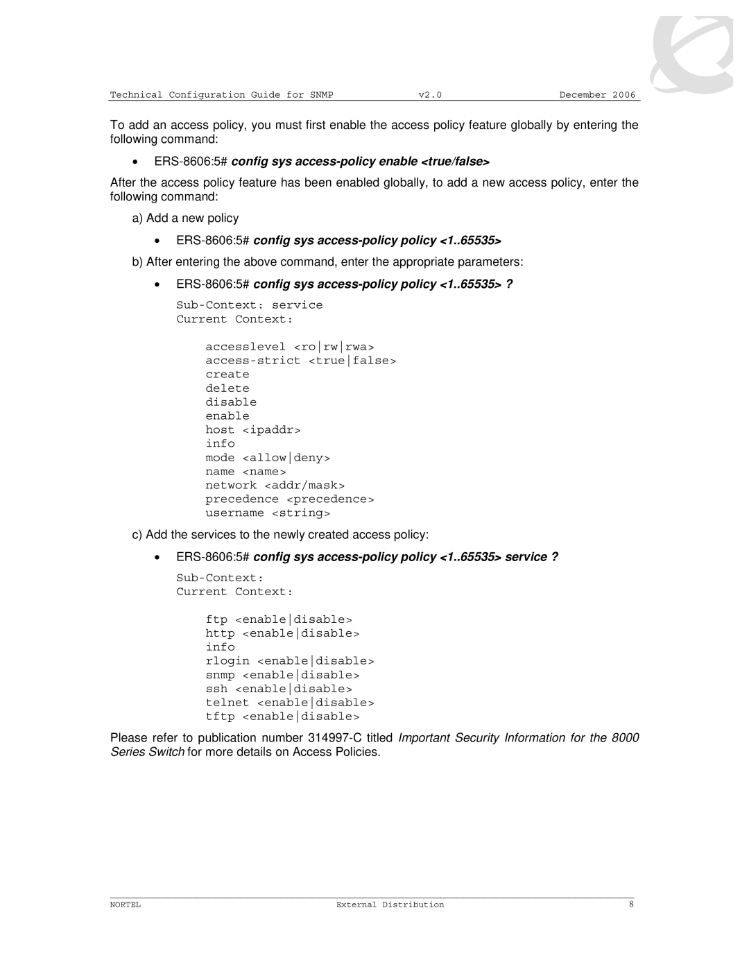 Nortel Networks 8600 manual ERS-86065#config sys access-policy enable true/false, ERS-86065#config sys access-policy policy 