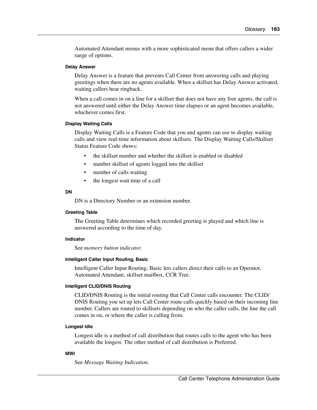 Nortel Networks Call Center Telephone Greeting Table, Indicator, Intelligent Caller Input Routing, Basic, Longest idle 