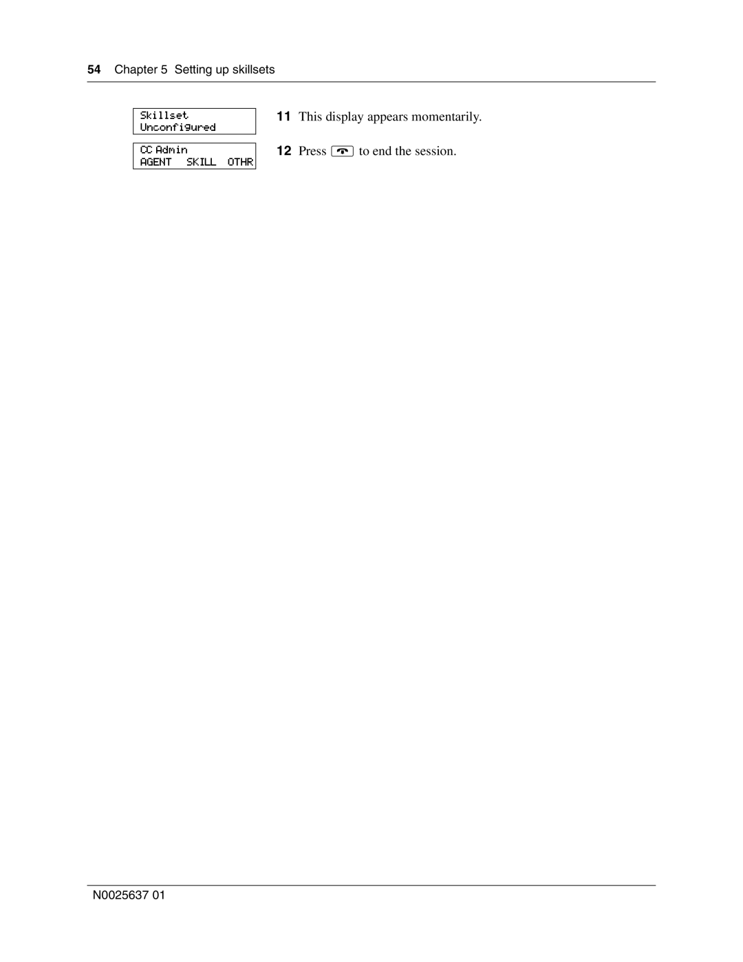 Nortel Networks Call Center Telephone manual This display appears momentarily Press to end the session 