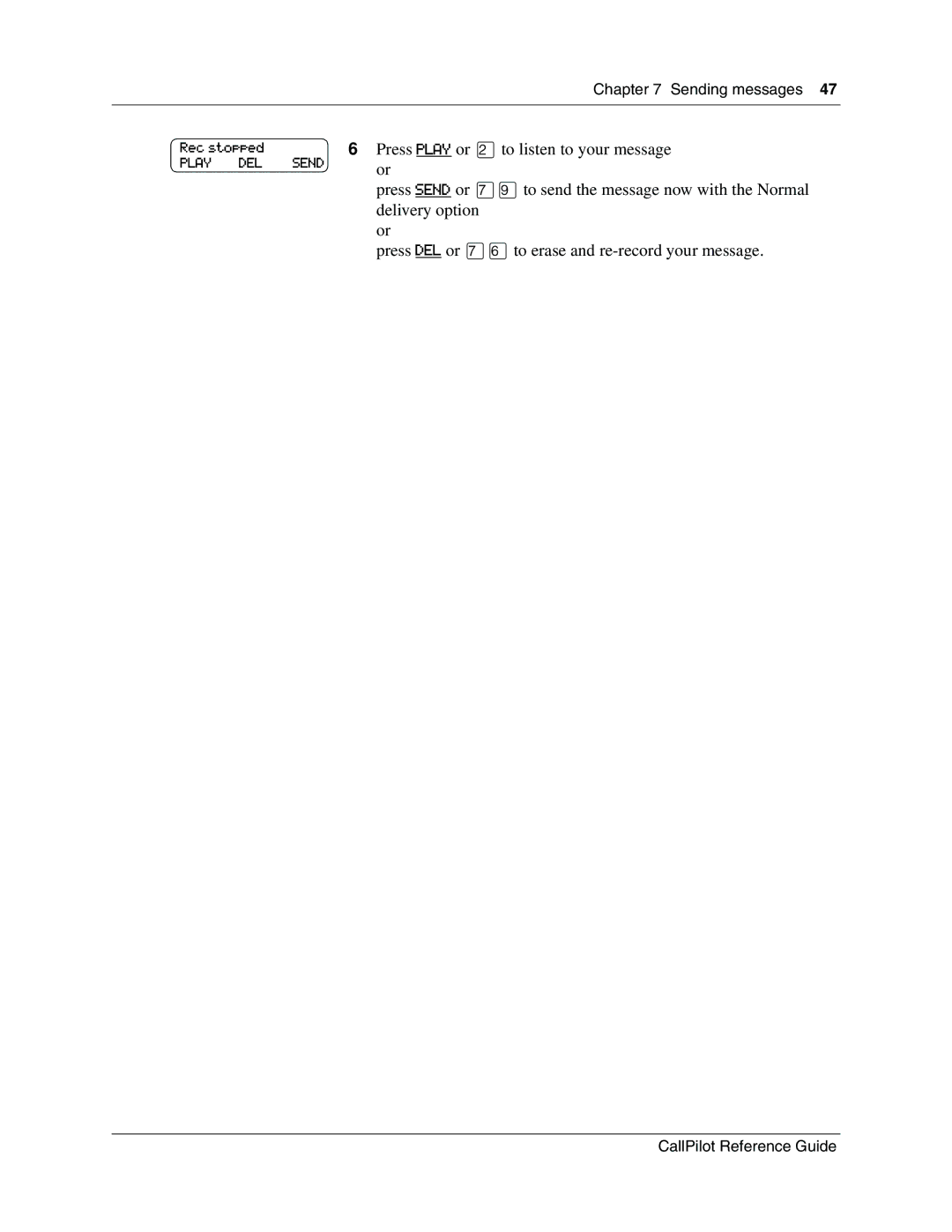 Nortel Networks CallPilot manual Press Play or ¤to listen to your message 