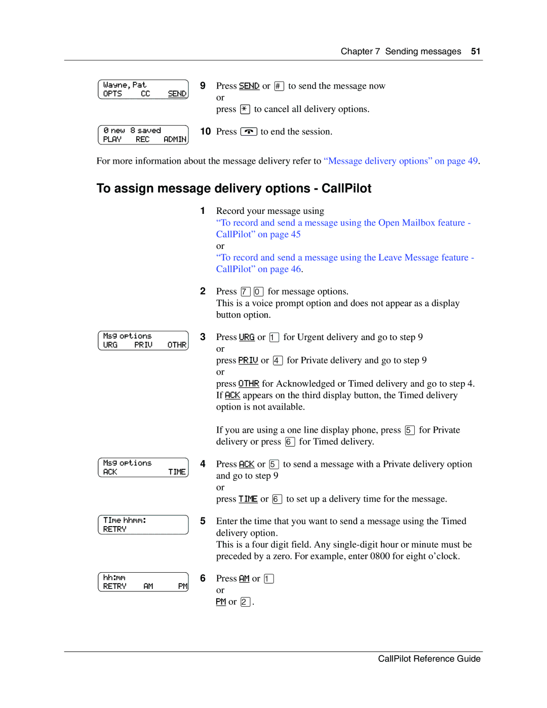 Nortel Networks To assign message delivery options CallPilot, Press Send or £to send the message now, Press AM or ⁄ 