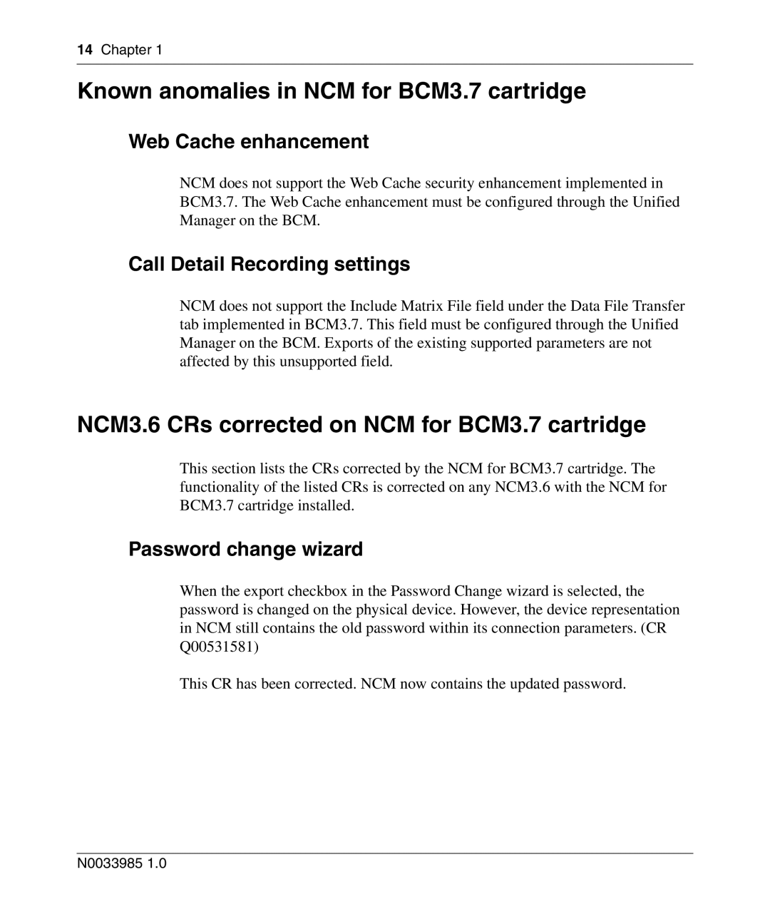 Nortel Networks Cartridge Known anomalies in NCM for BCM3.7 cartridge, NCM3.6 CRs corrected on NCM for BCM3.7 cartridge 