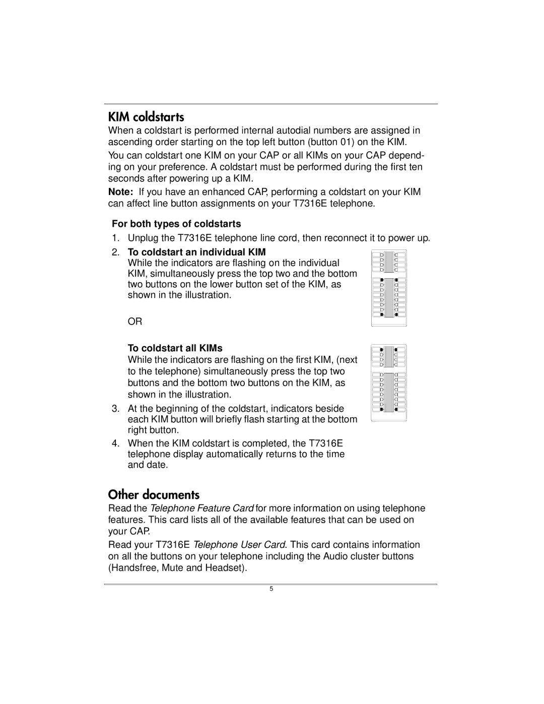 Nortel Networks Central Answering Position manual KIM coldstarts, Other documents, For both types of coldstarts 