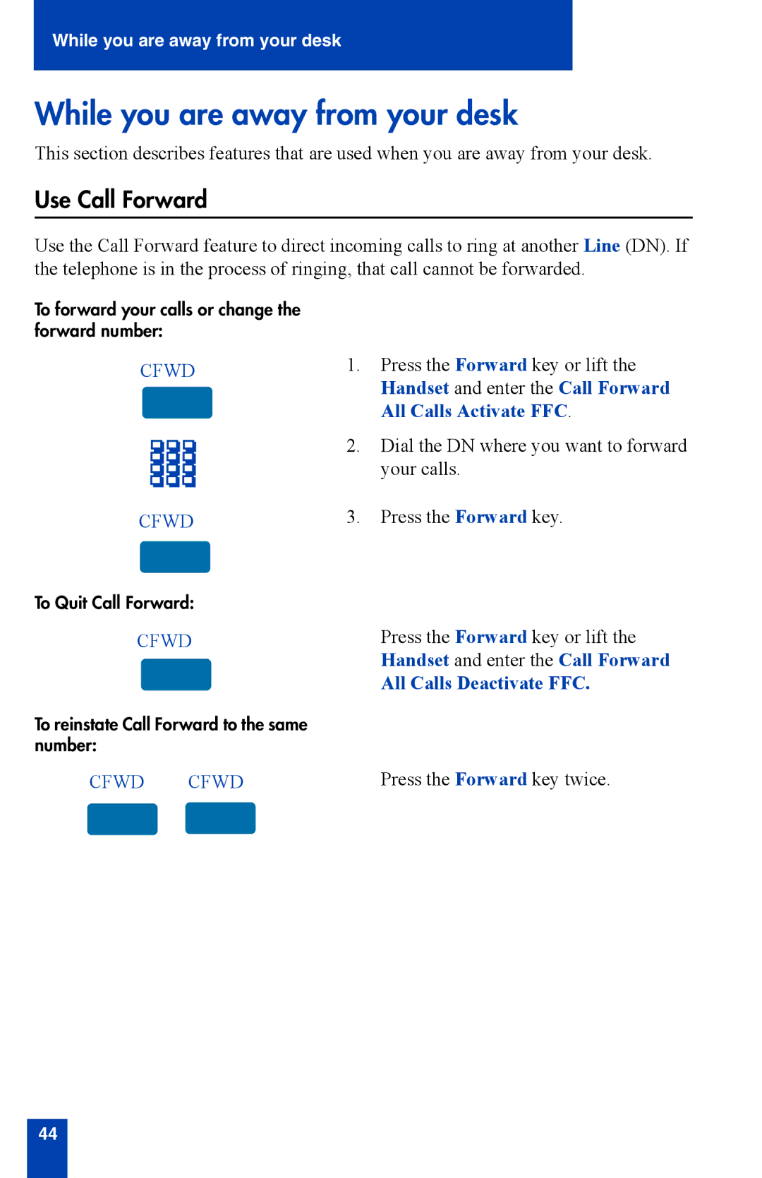 Nortel Networks i2002 manual While you are away from your desk, Use Call Forward, All Calls Deactivate FFC 