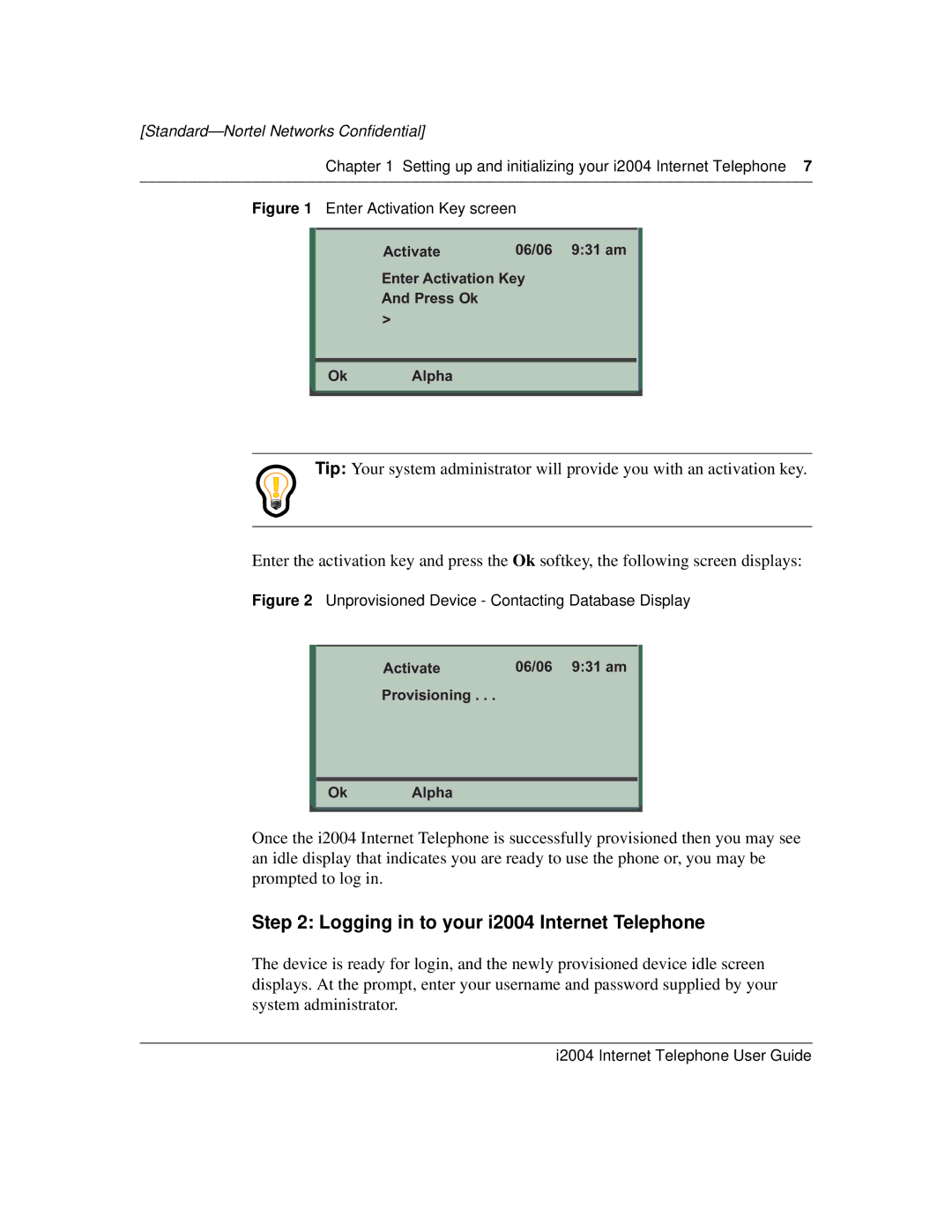 Nortel Networks manual Logging in to your i2004 Internet Telephone, Unprovisioned Device Contacting Database Display 