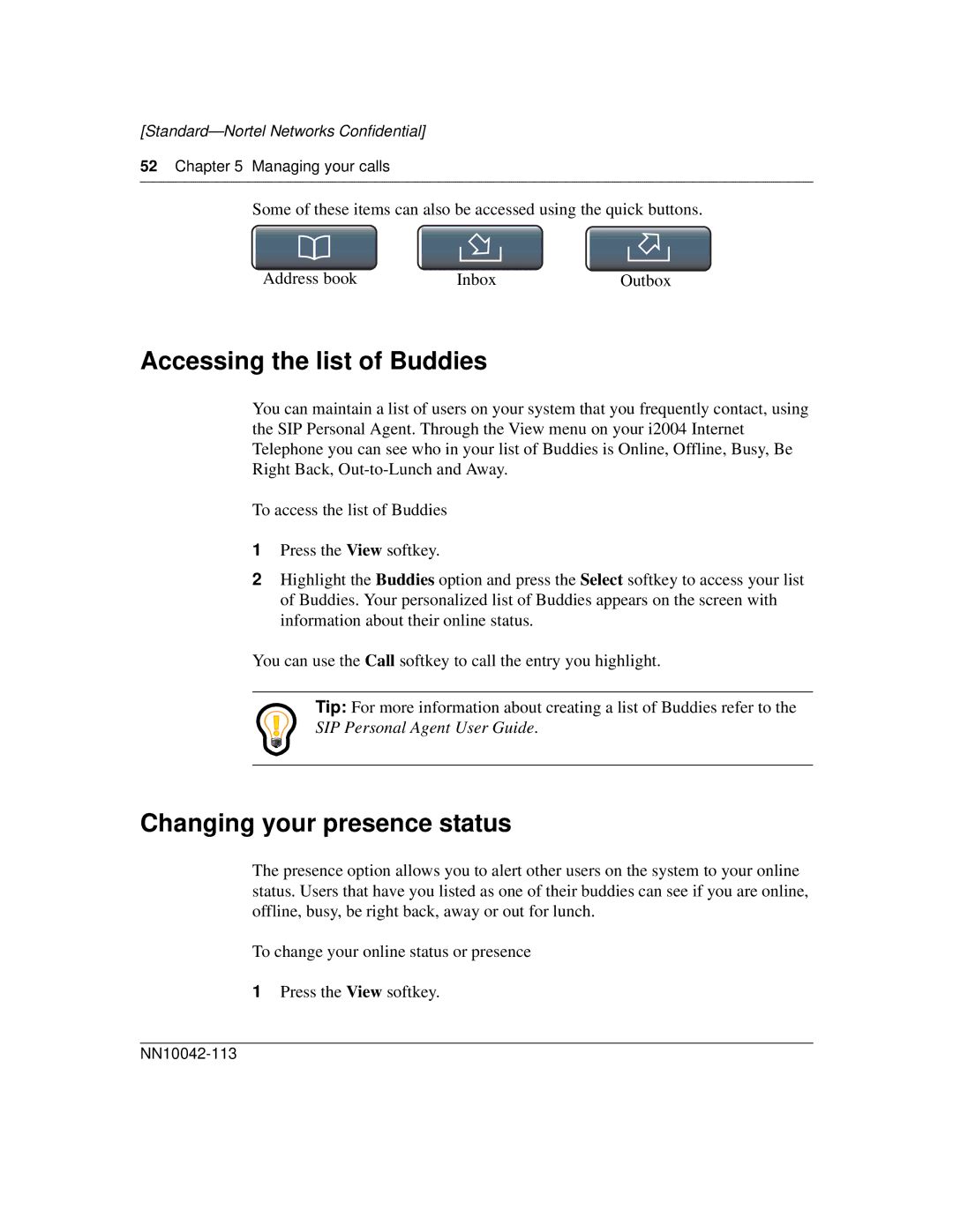 Nortel Networks i2004 manual Accessing the list of Buddies, Changing your presence status, Managing your calls 