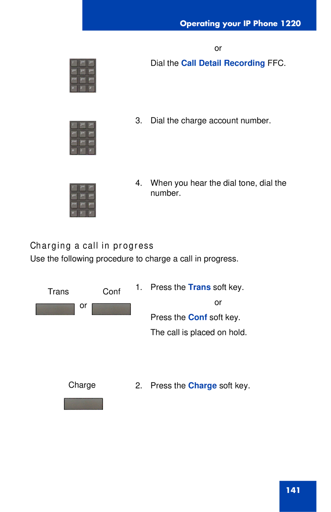 Nortel Networks IP Phone 1220 manual Charging a call in progress, Dial the Call Detail Recording FFC 