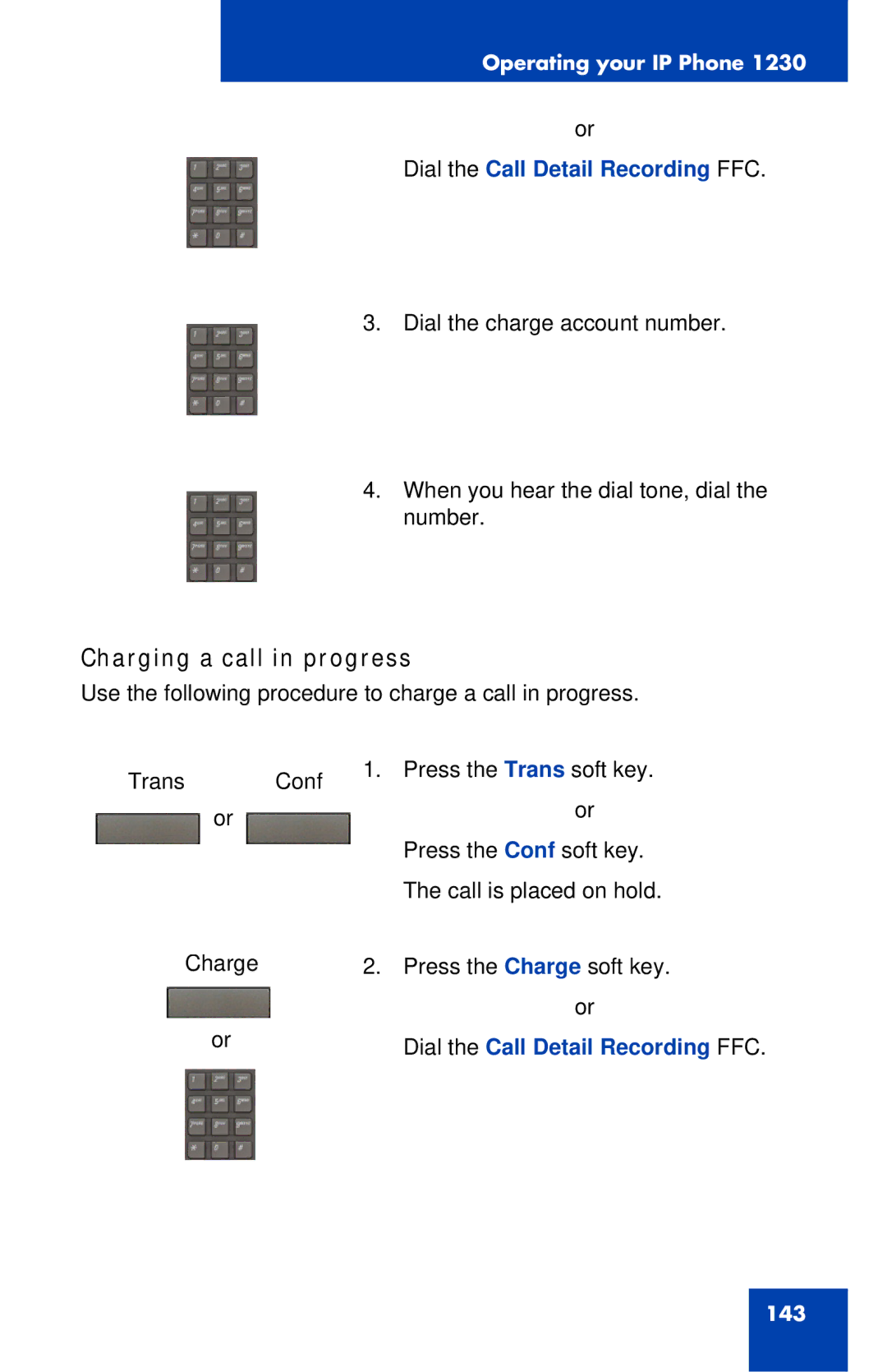 Nortel Networks IP Phone 1230 manual Charging a call in progress, Dial the Call Detail Recording FFC 