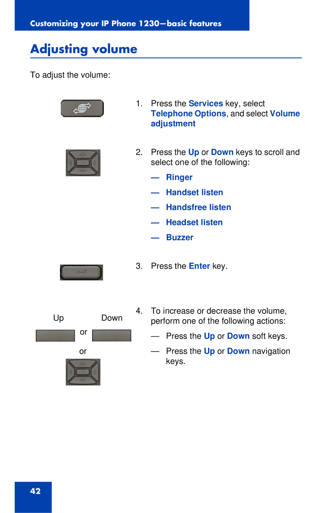 Nortel Networks IP Phone 1230 manual Adjusting volume, Ringer Handset listen Handsfree listen Headset listen Buzzer 