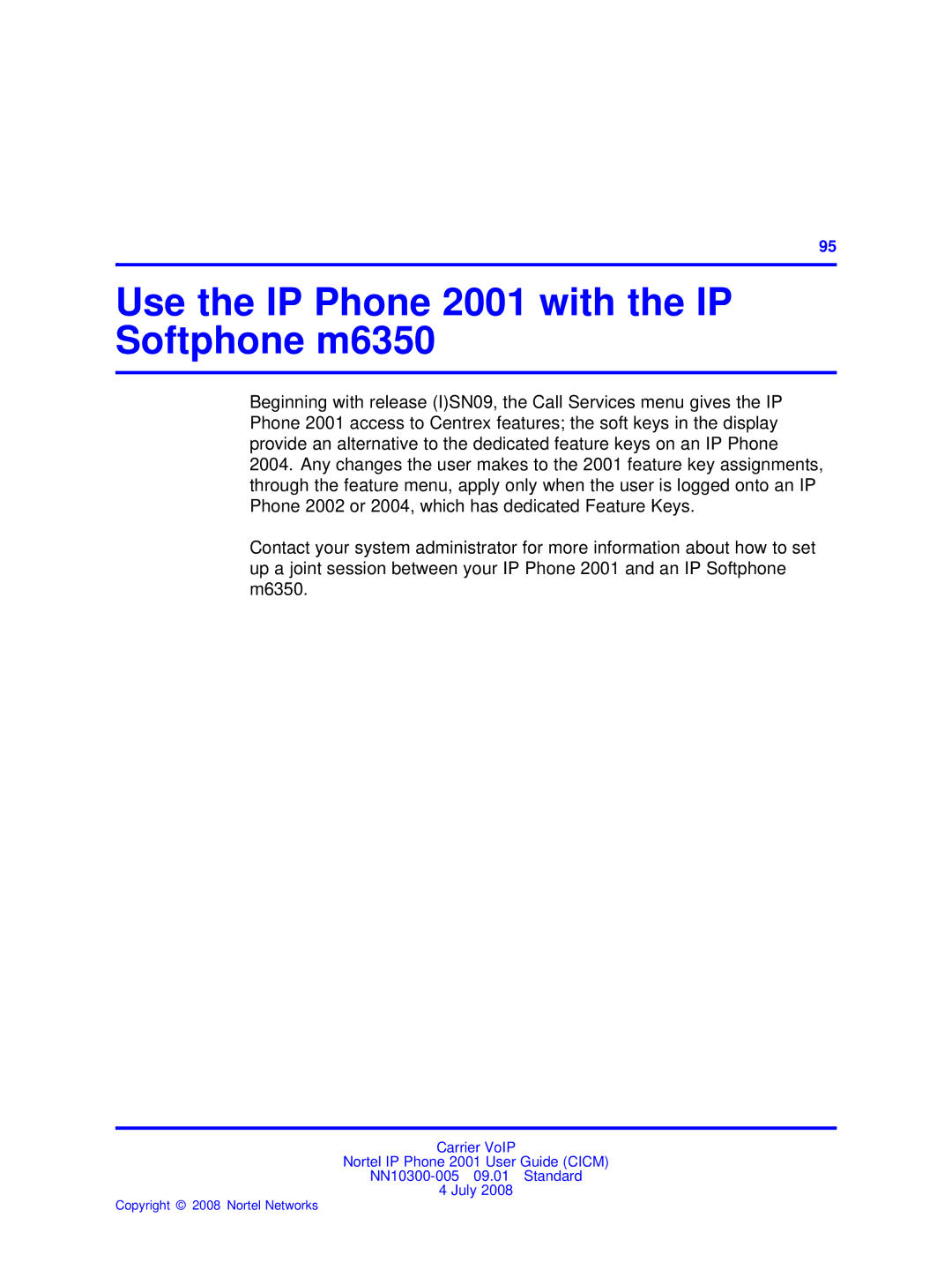 Nortel Networks manual Use the IP Phone 2001 with the IP Softphone m6350 