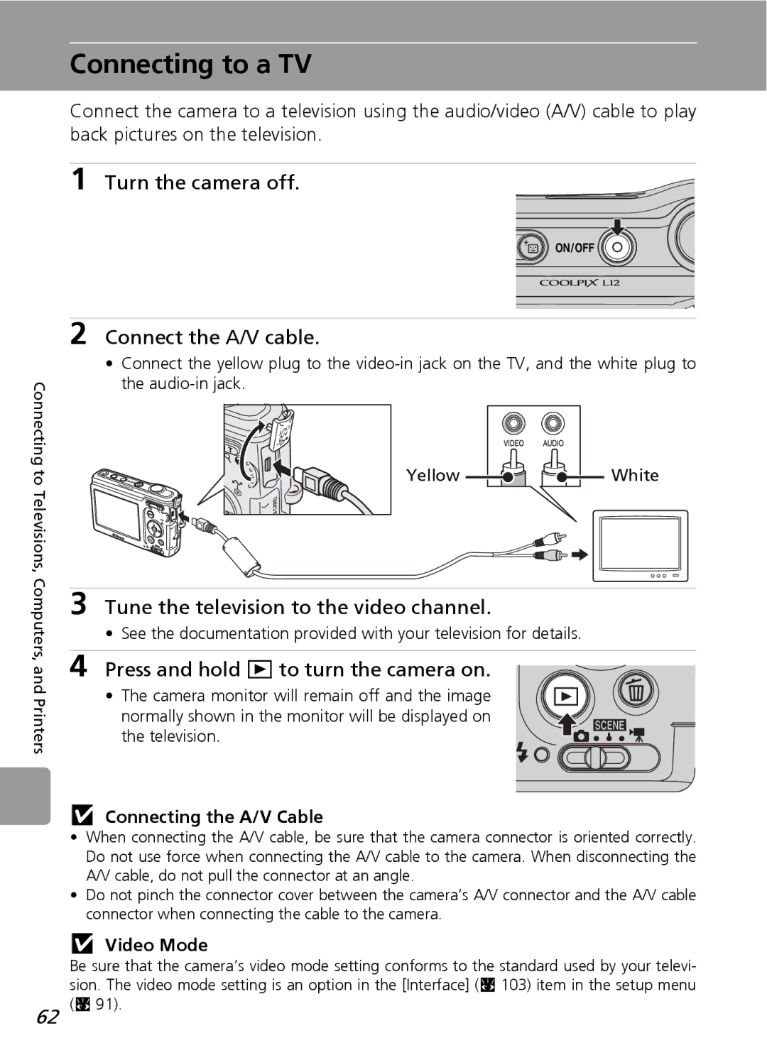 Nortel Networks L12 Connecting to a TV, Turn the camera off, Connect the A/V cable, Press and hold i to turn the camera on 