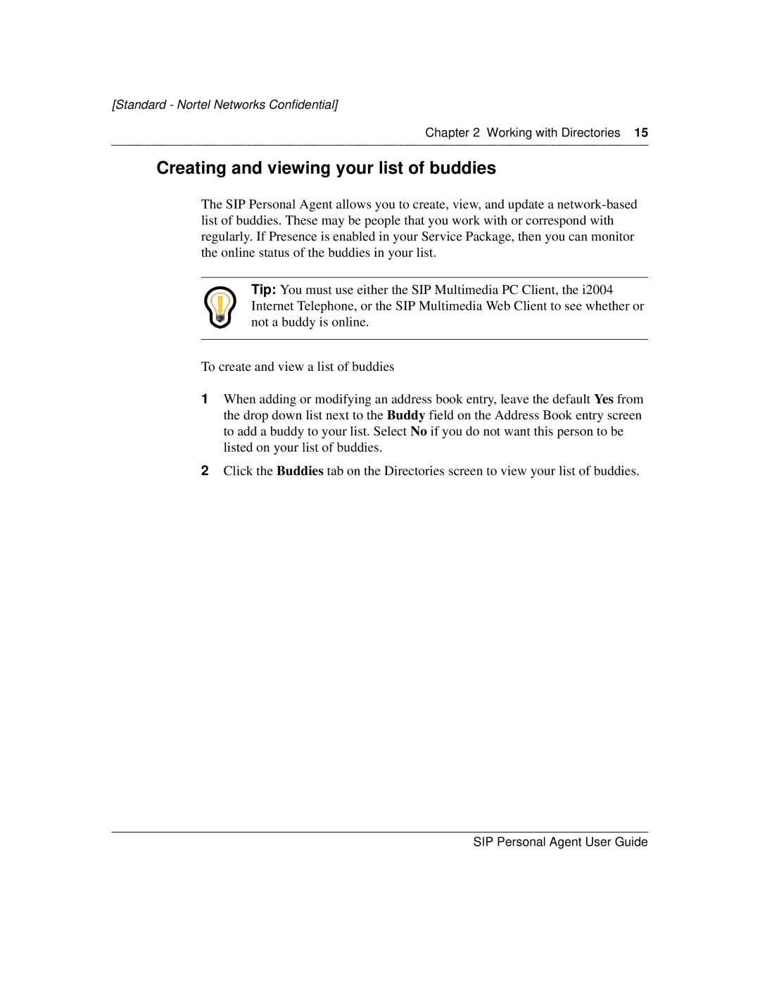 Nortel Networks MCP1.1 FP1 (2.02) manual Creating and viewing your list of buddies 