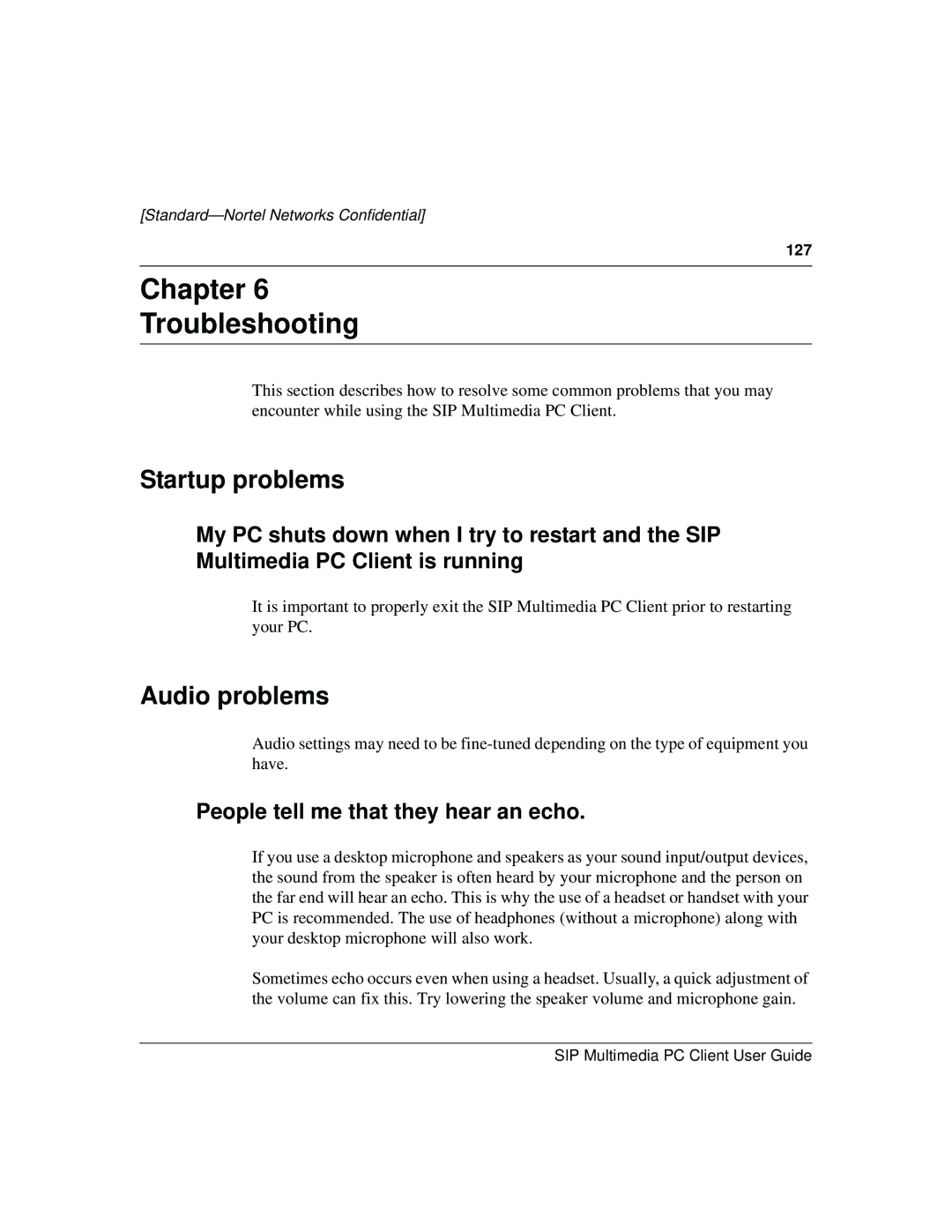 Nortel Networks NN10041-112 manual Startup problems, Audio problems, People tell me that they hear an echo 